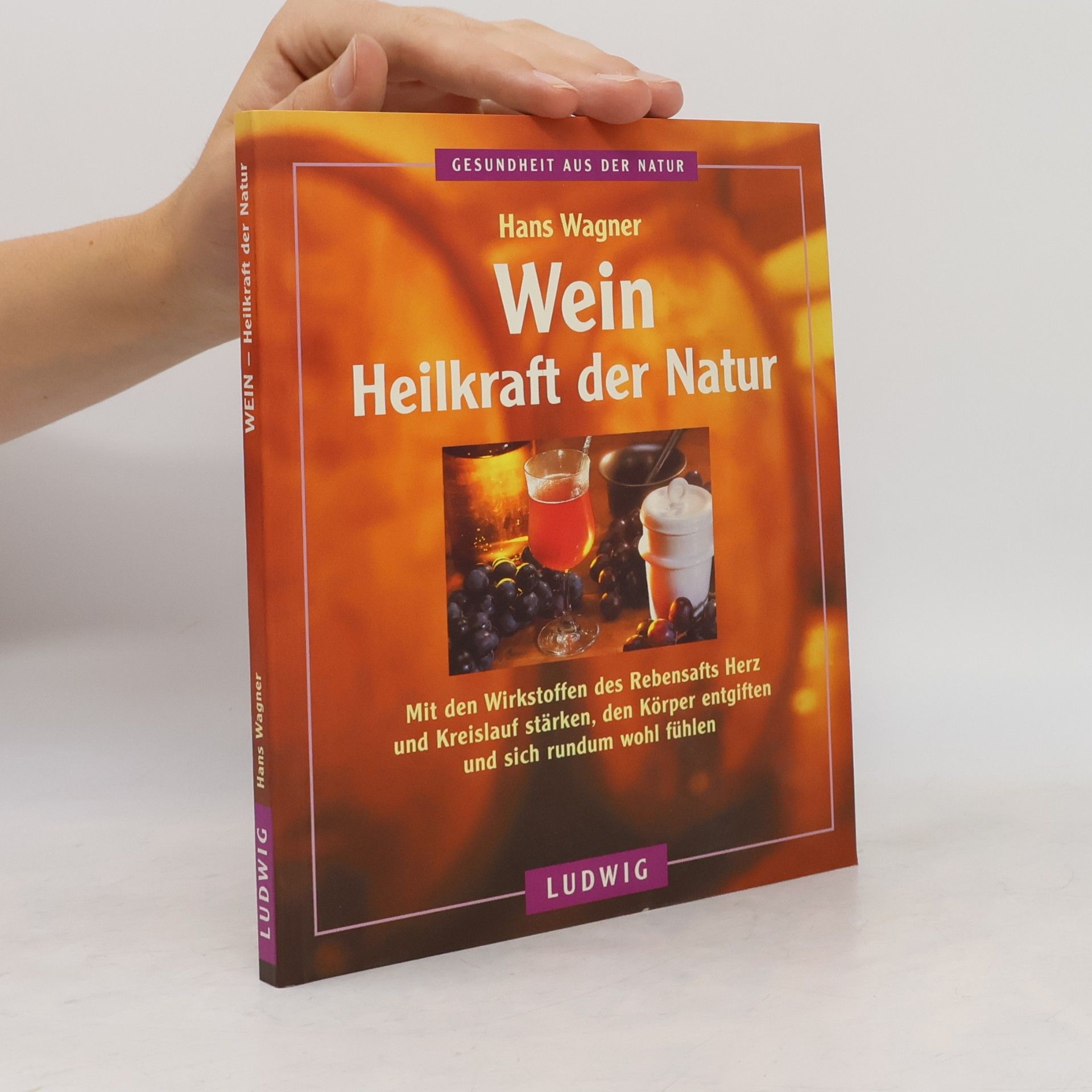 Wein - Heilkraft der Natur