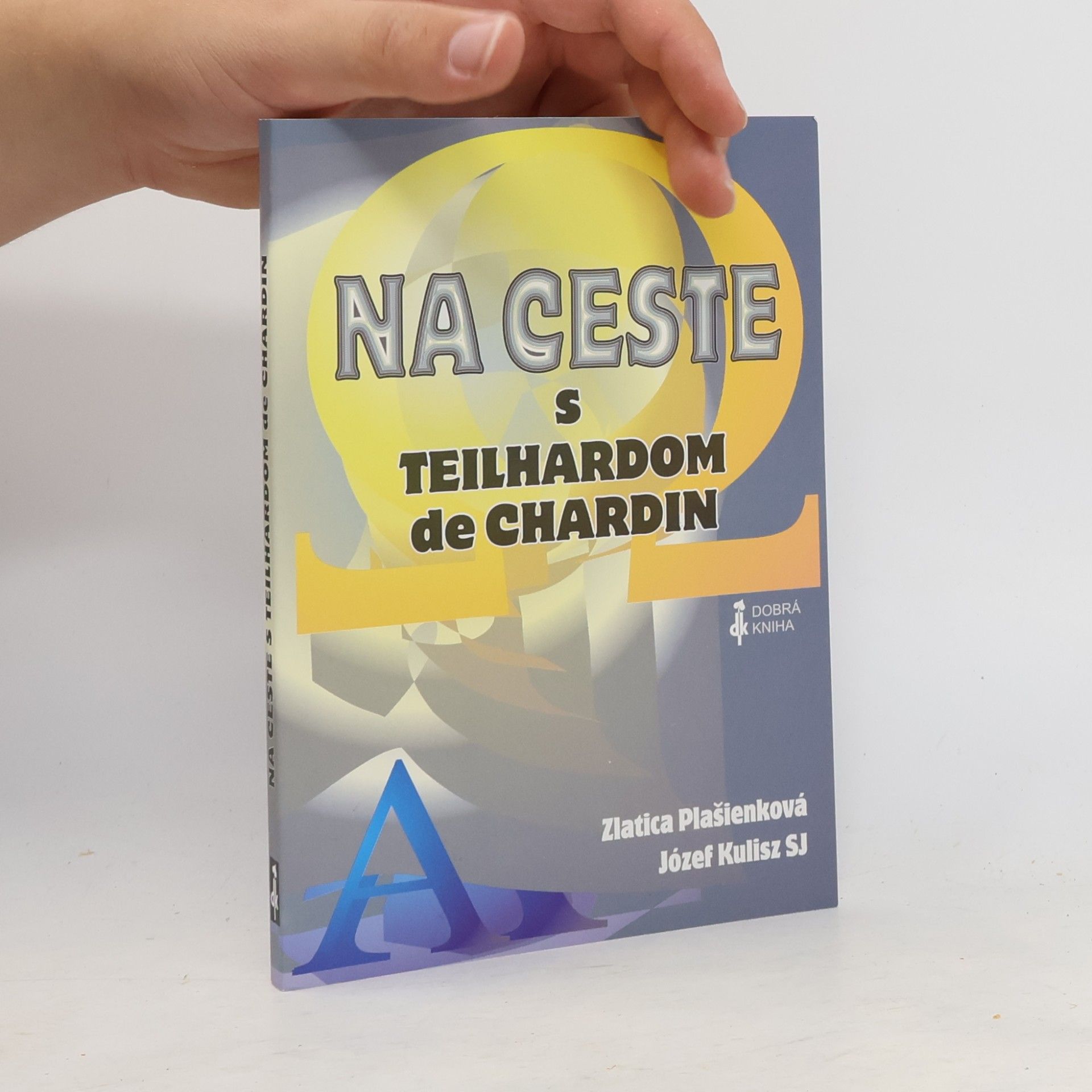 Józef Kulisz Na ceste s Teilhardom de Chardin
