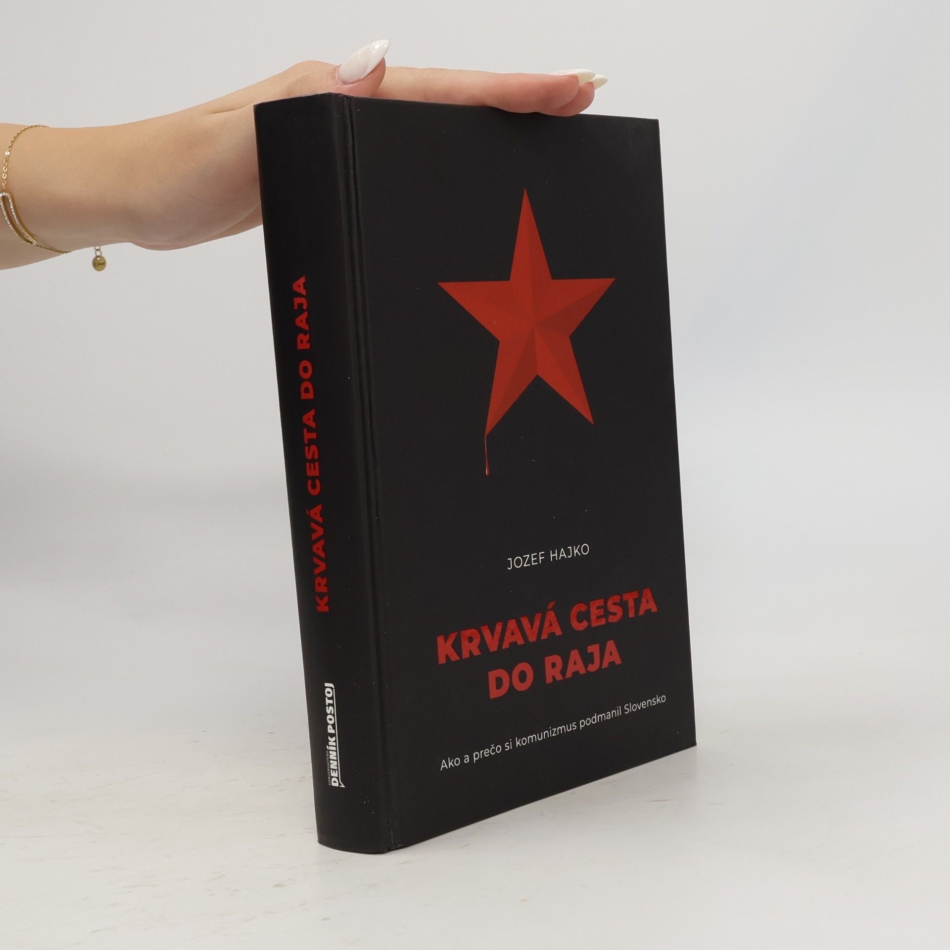 Jozef Hajko Krvavá cesta do raja: Ako a prečo si komunizmus podmanil Slovensko