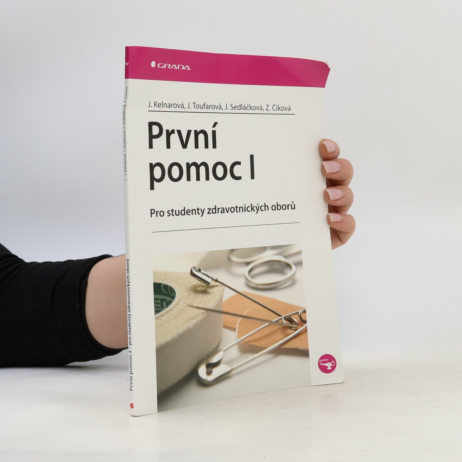 Jarmila Kelnarová První pomoc I : pro studenty zdravotnických oborů