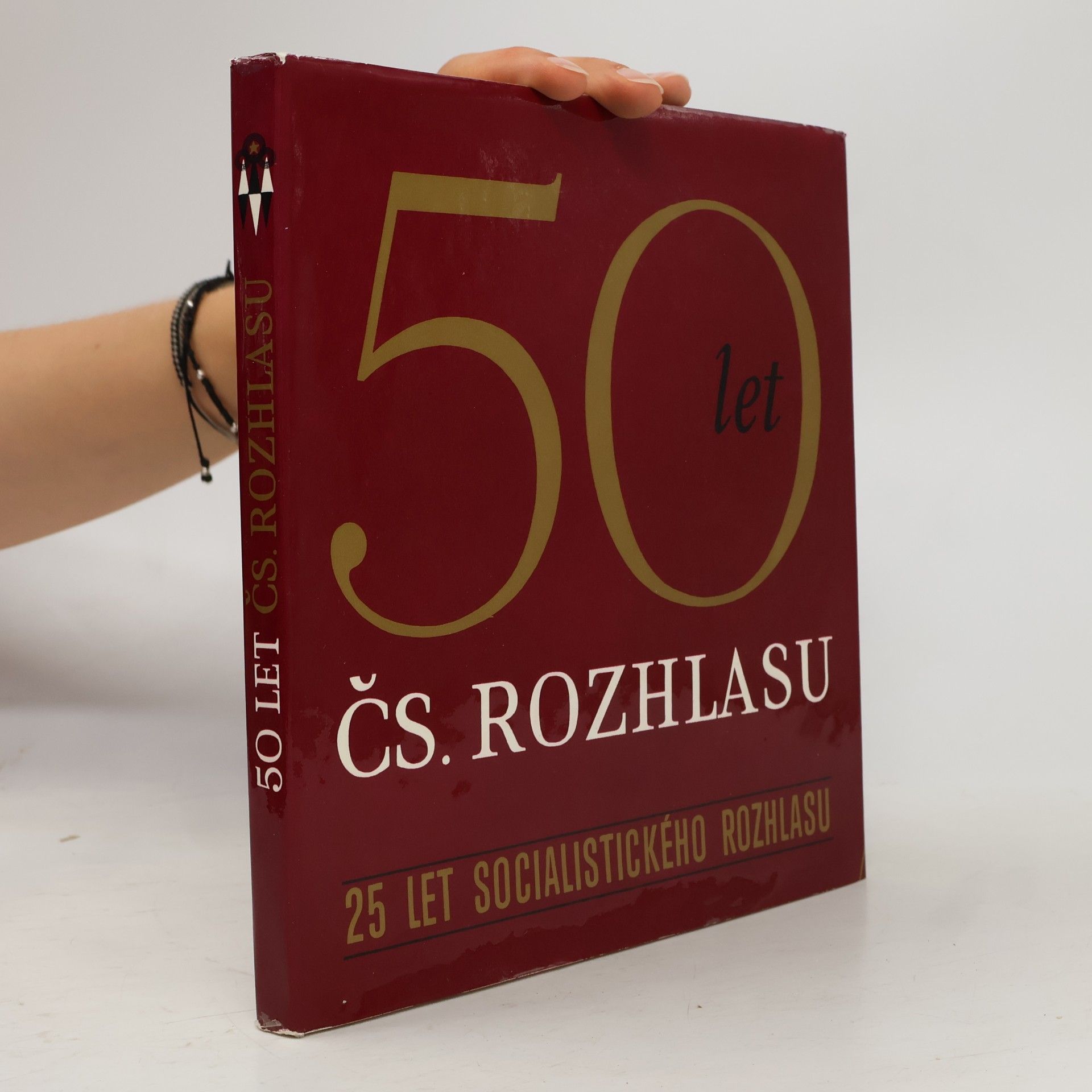 AA.VV. Padesát let československého rozhlasu, dvacet pět let socialistického rozhlasu