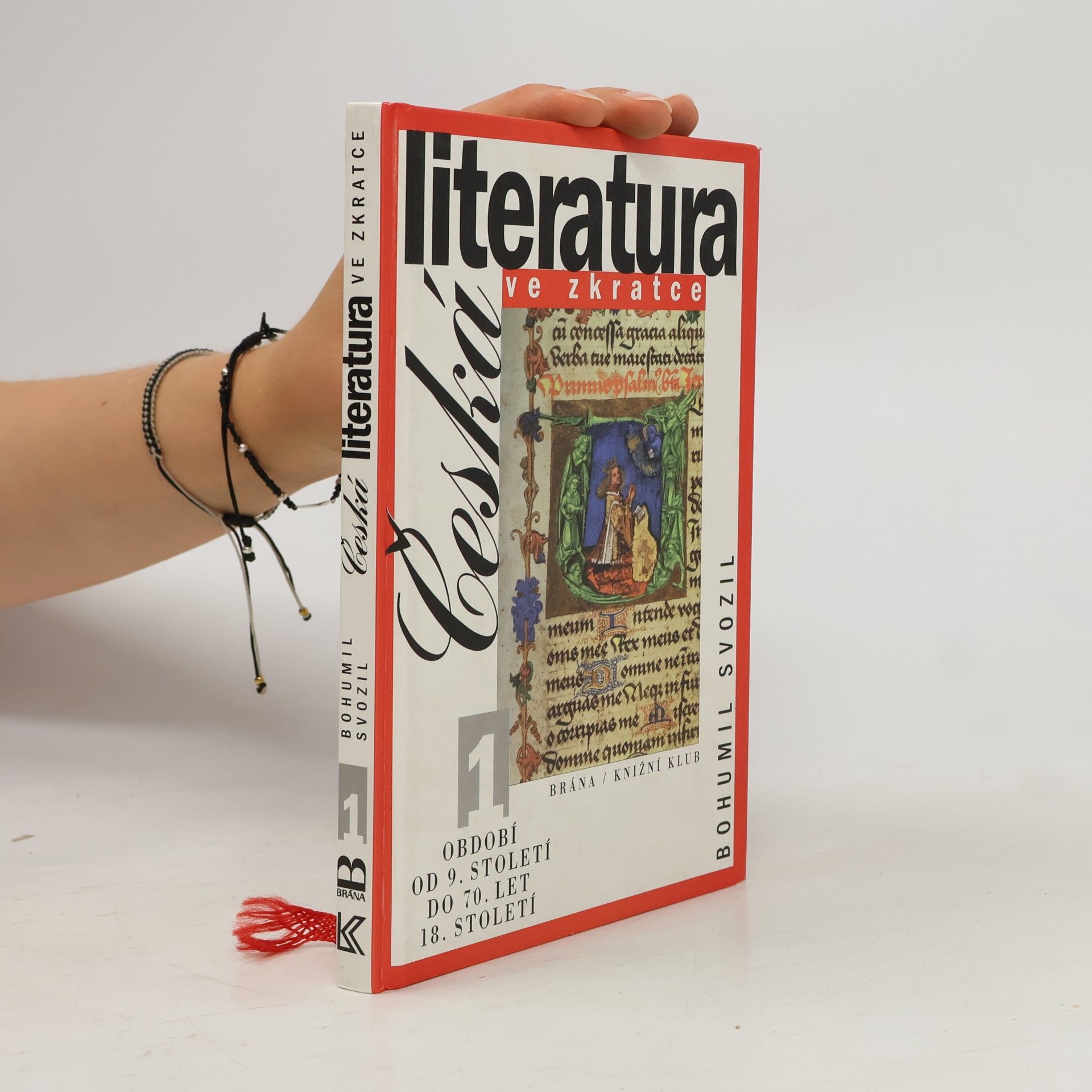 Bohumil Svozil Česká literatura ve zkratce. 1, Období od 9. století do 70. let 18. století