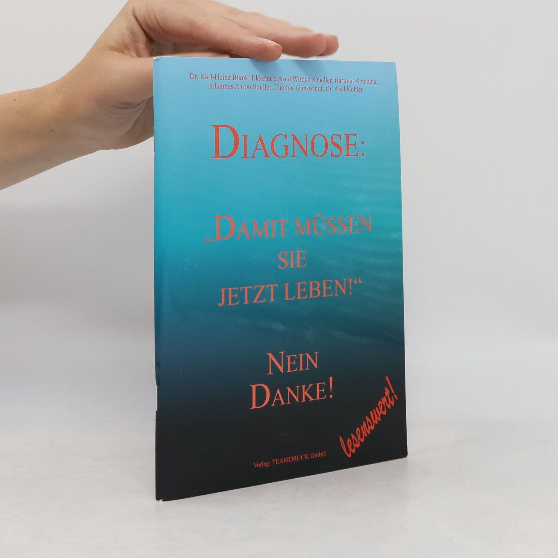 Diagnose: "Damit müssen Sie jetzt leben!" - "Nein, danke"