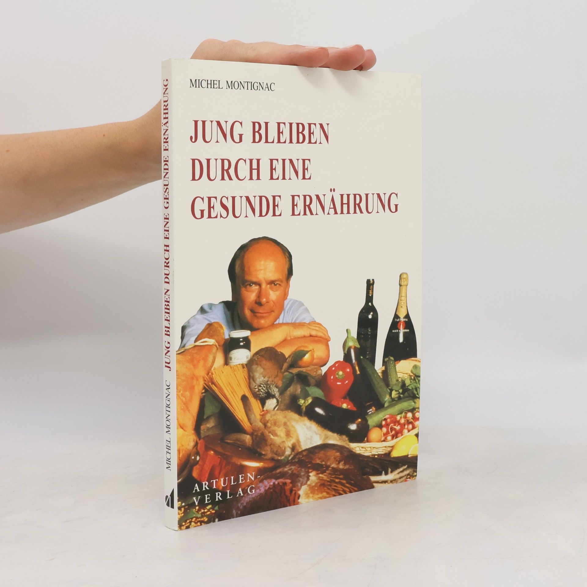 Michel Montignac Jung bleiben durch eine gesunde Ernährung