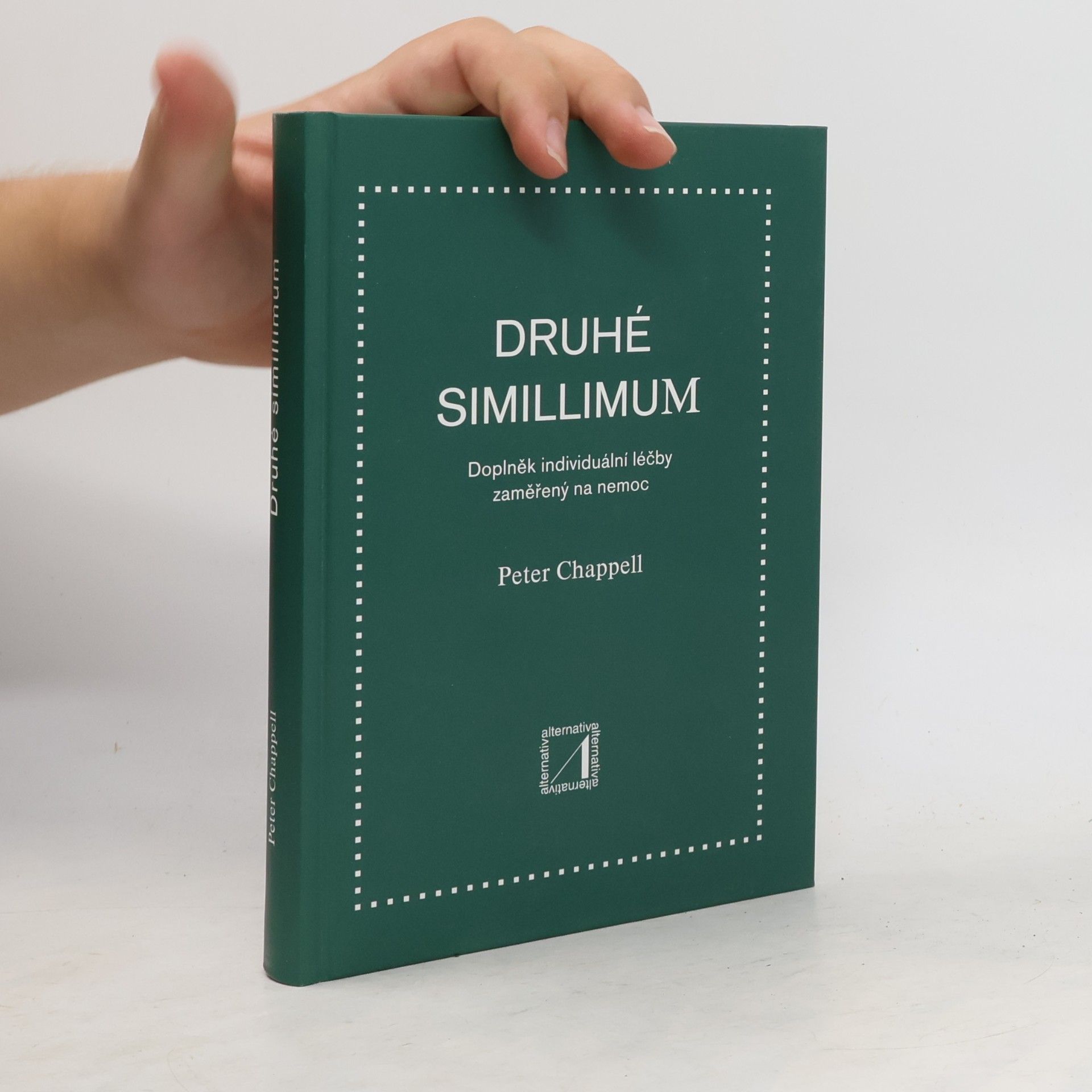 Peter Chappell Druhé simillimum. Doplněk individuální léčby zaměřený na nemoc