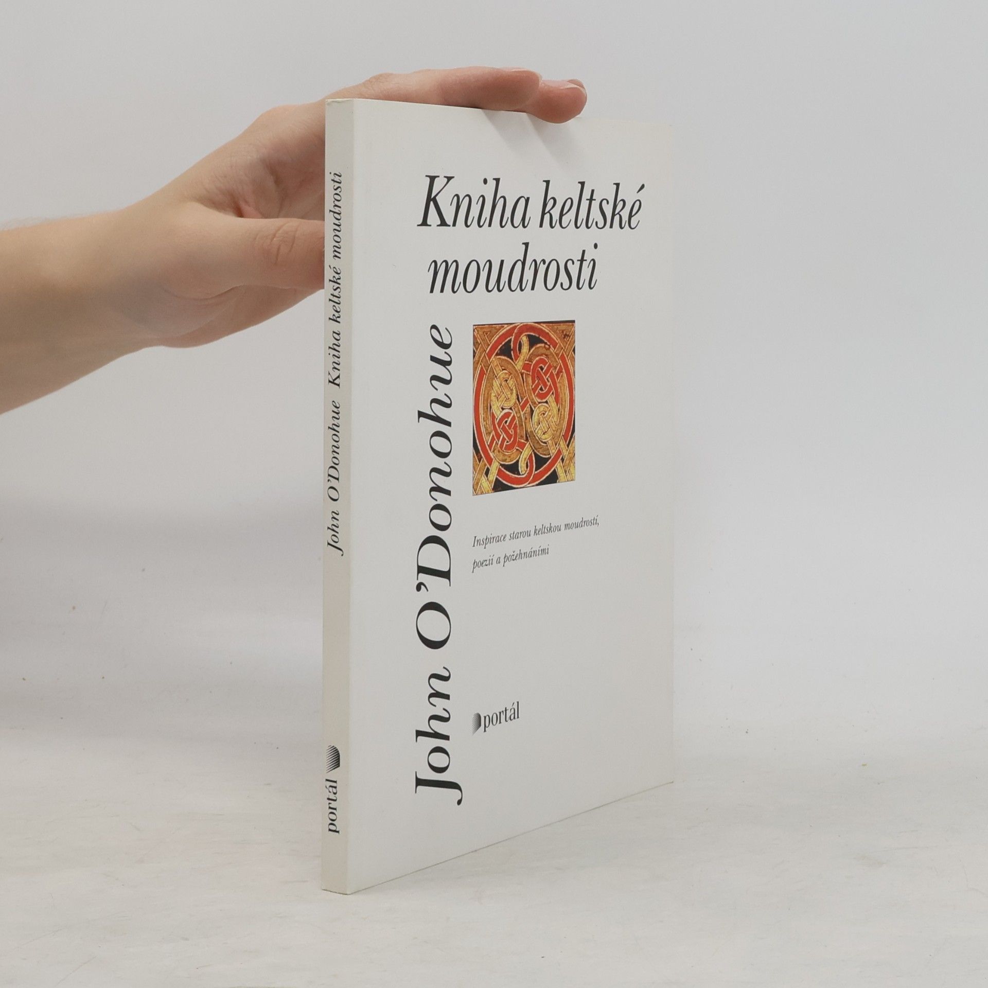 John O. Donohue Kniha keltské moudrosti. Inspirace starou keltskou moudrostí, poezií a požehnáními