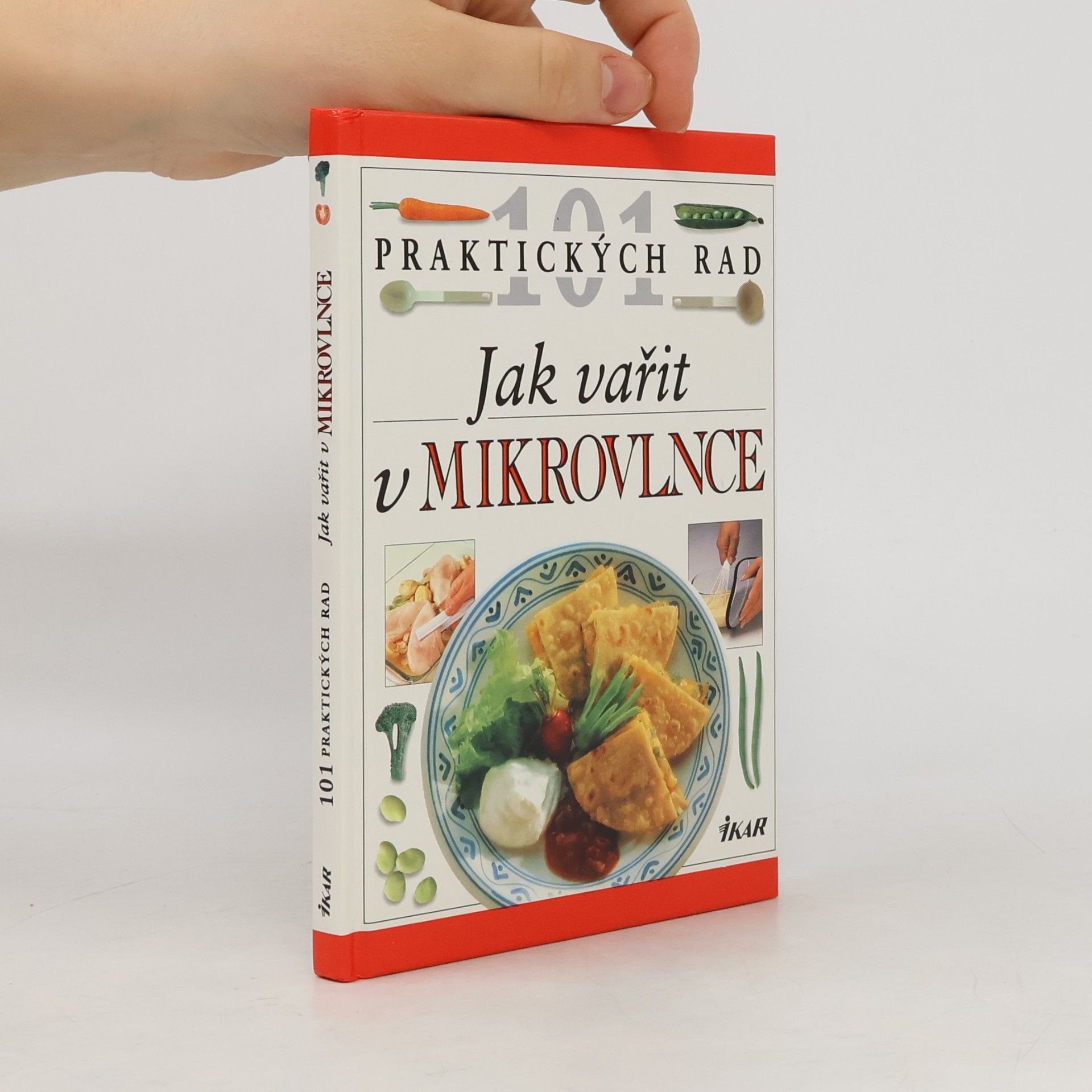 Jak vařit v mikrovlnce. 101 praktických rad