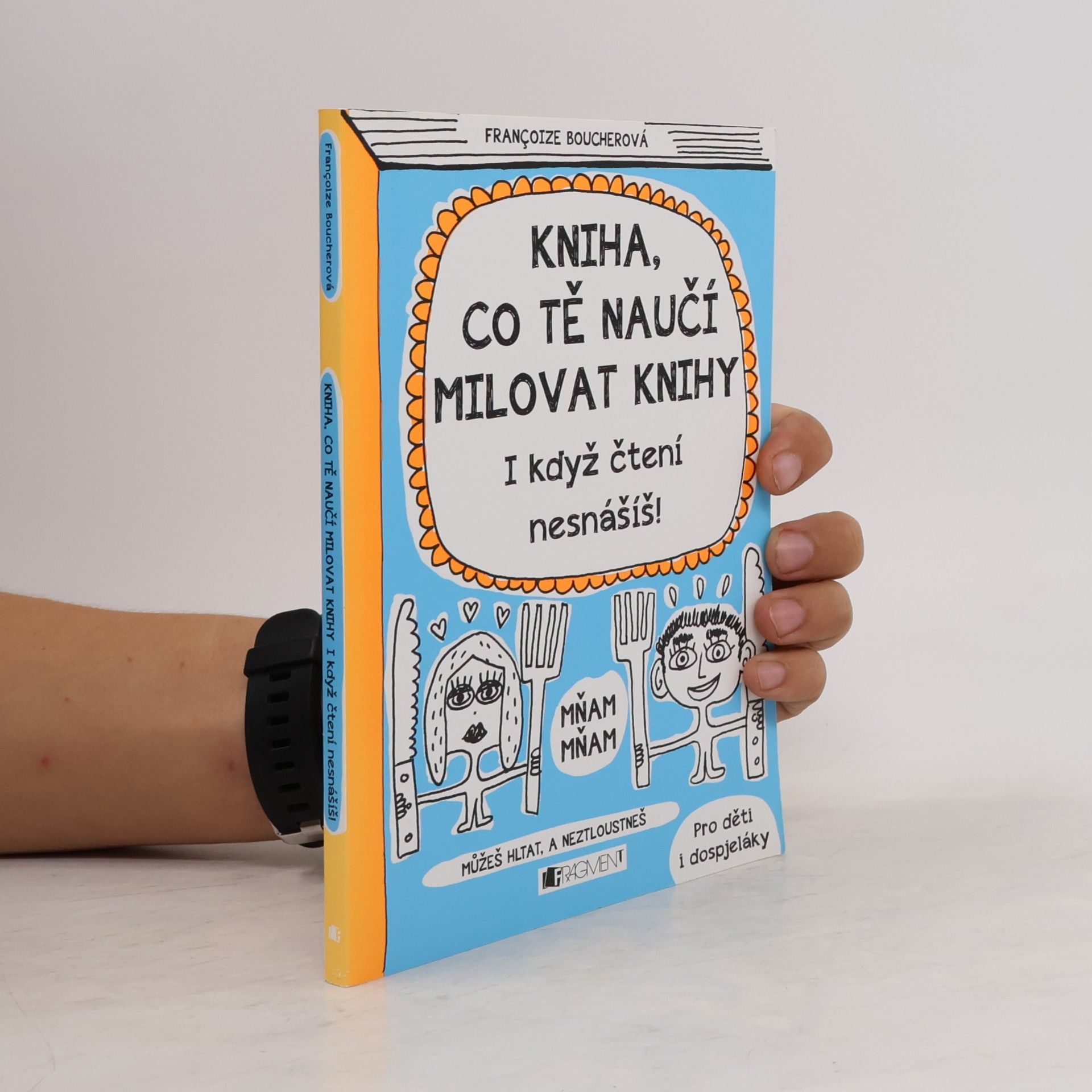 Kniha, co tě naučí milovat knihy (I když čtení nesnášíš)