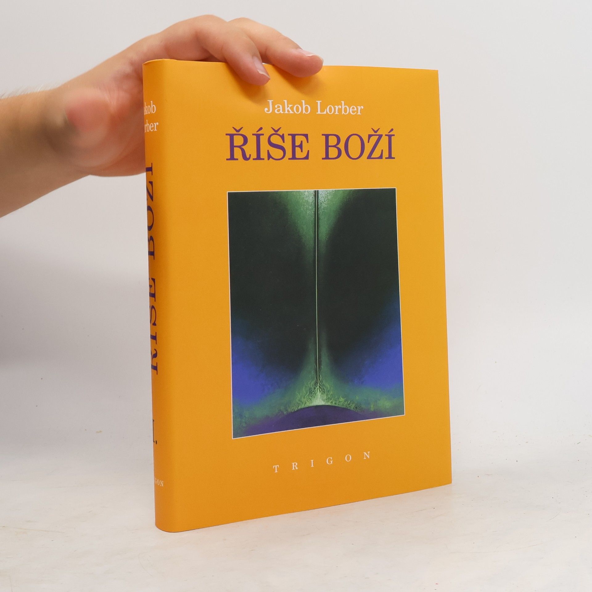 Jakob Lorber Říše boží. Díl I
