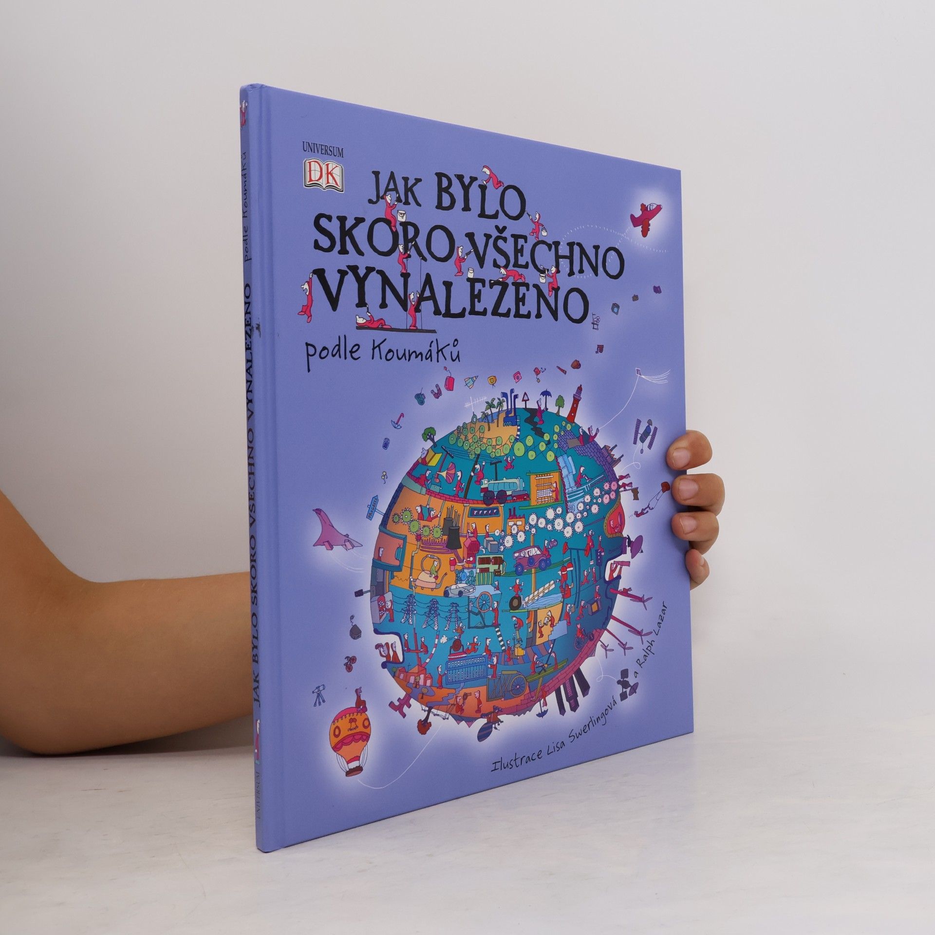 Ralph Lazar Jak bylo skoro všechno vynalezeno. Podle Koumáků