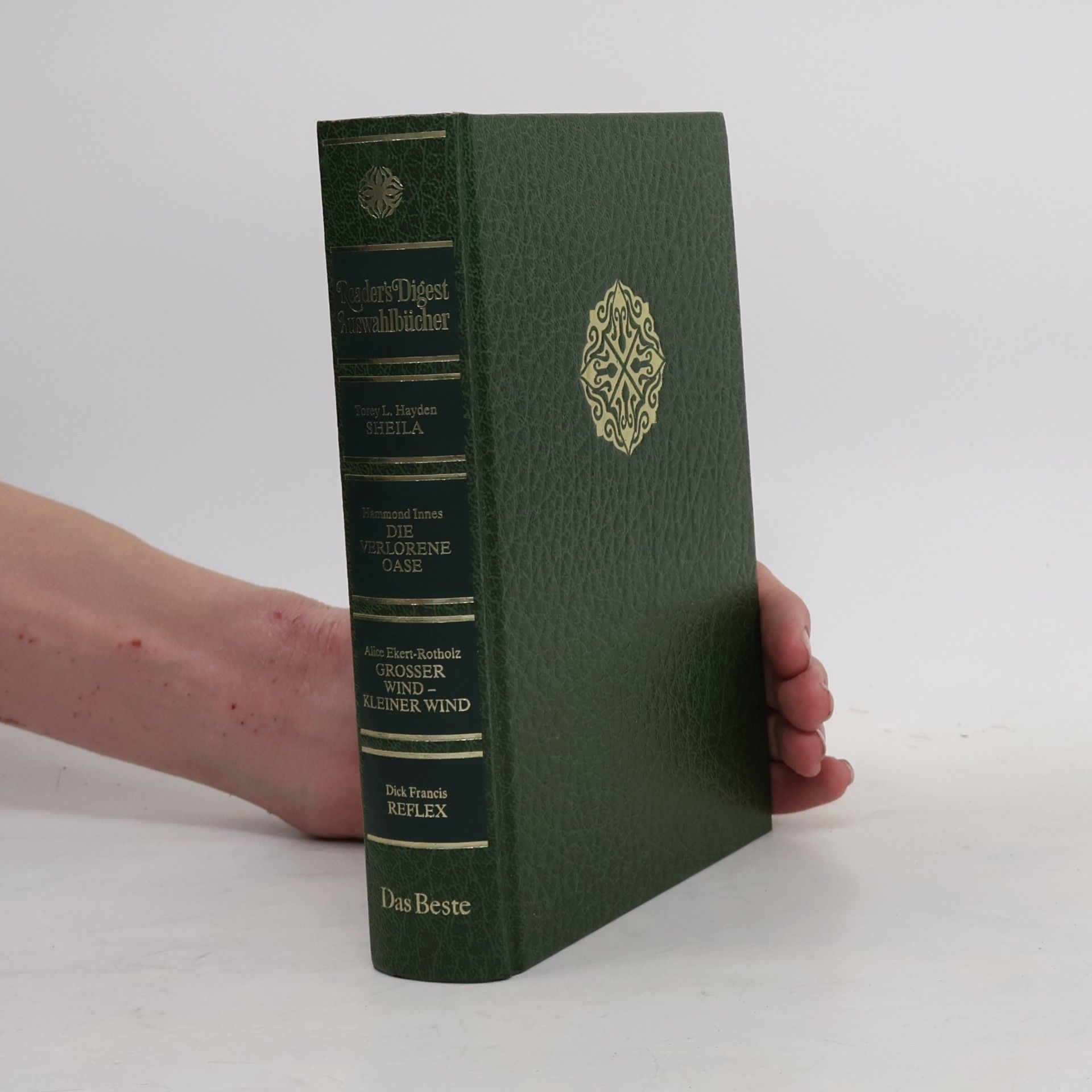 Alice Ekert-Rotholz Reader's Digest Auswahlbücher: Sheila. Die verlorene Oase. Großer Wind - kleiner Wind. Reflex