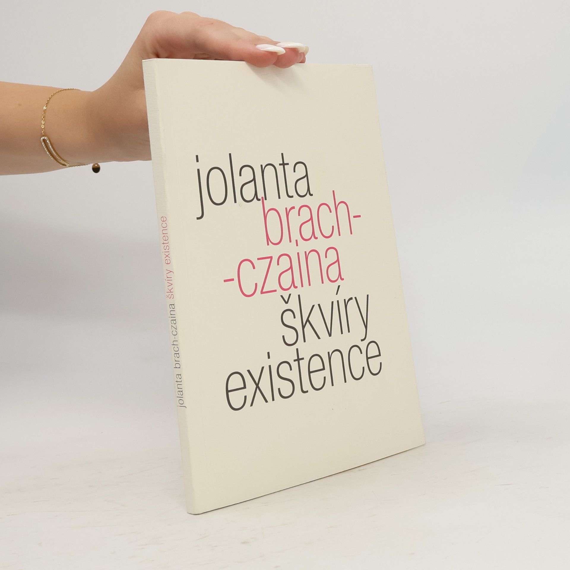 Jolanta Brach Czaina Škvíry existence