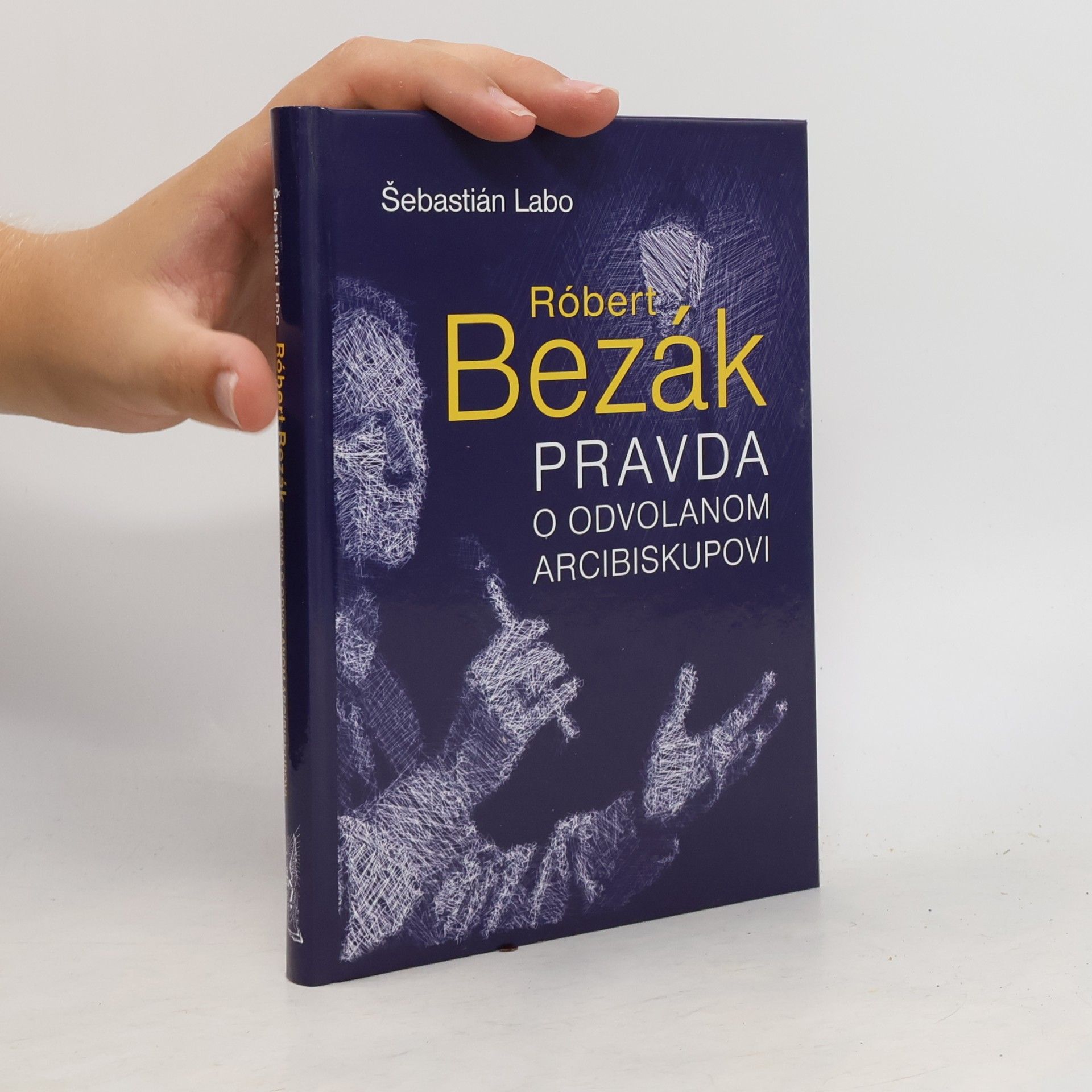 Róbert Bezák : pravda o odvolanom arcibiskupovi