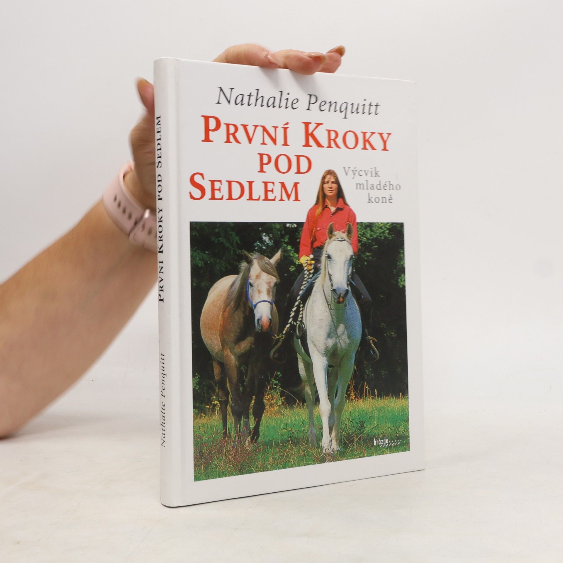 Nathalie Penquit První kroky pod sedlem. Výcvik mladého koně
