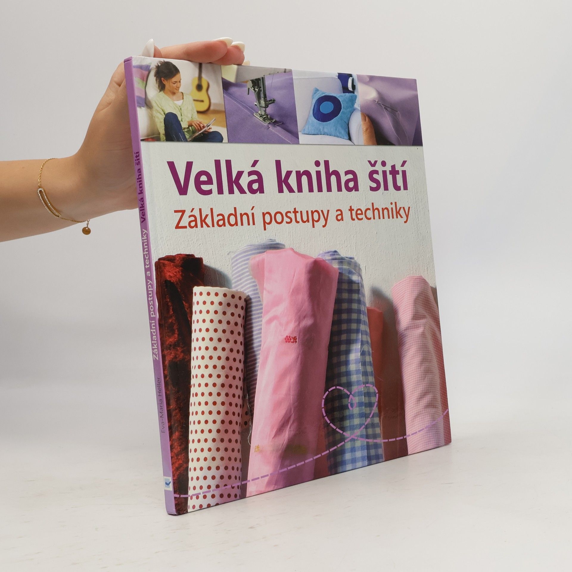 Eva Maria Heller Velká kniha šití : základní postupy a techniky