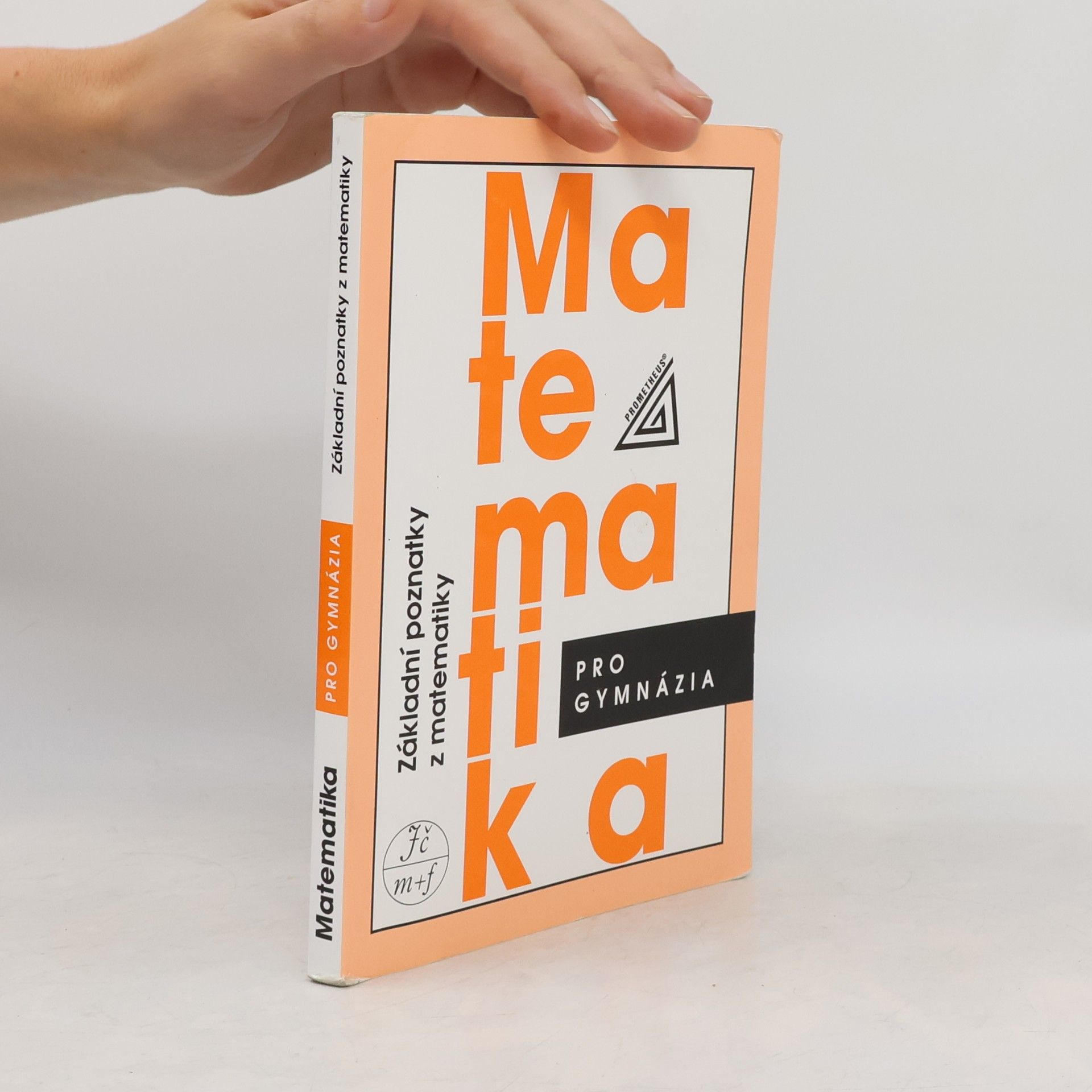 Ivan Bušek Matematika pro gymnázia. Základní poznatky z matematiky