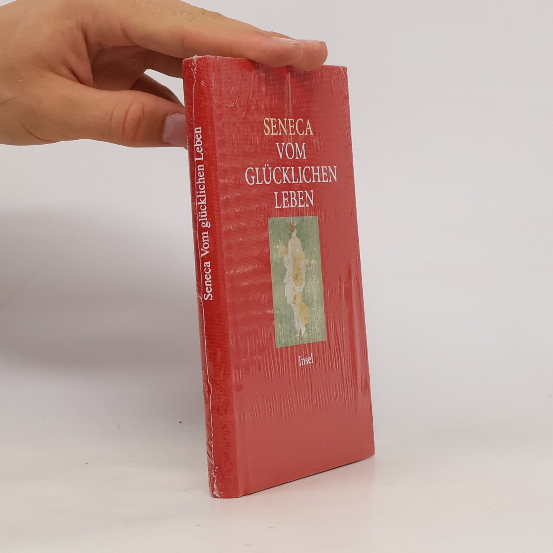 Lucius Annaeus Seneca Vom glücklichen Leben