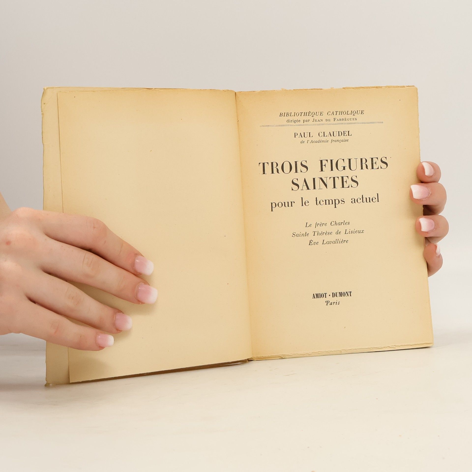 Paul Claudel Trois figures saintes pour le temps actuel