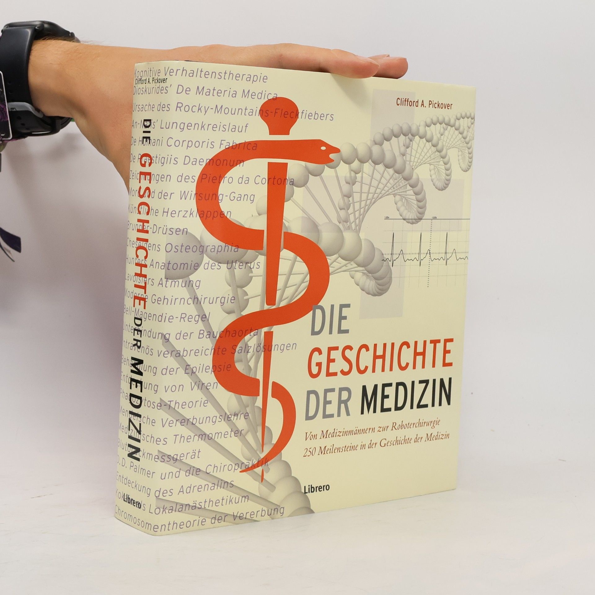 Clifford A. Pickover Die Geschichte der Medizin