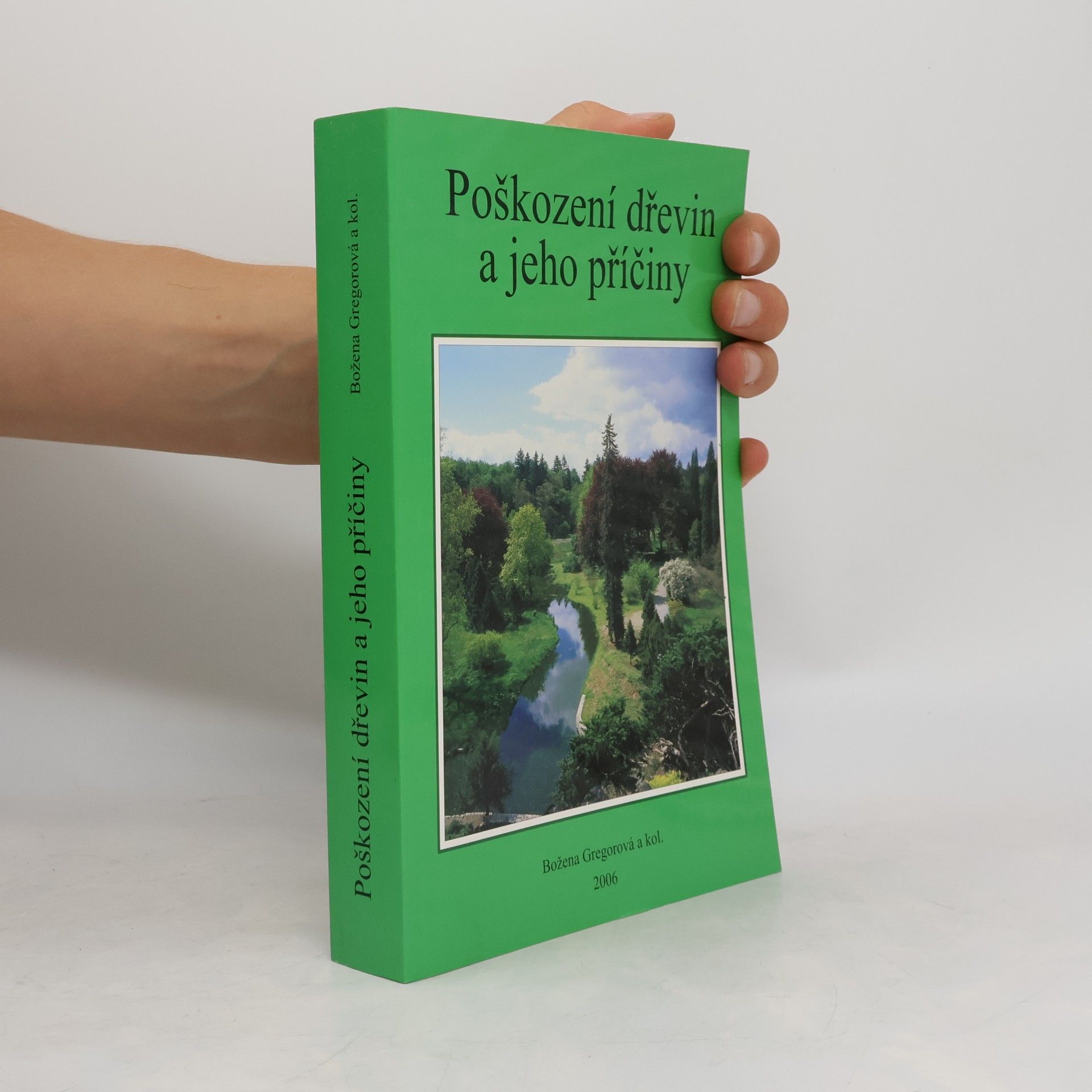 Božena Gregorová Poškození dřevin a jeho příčiny