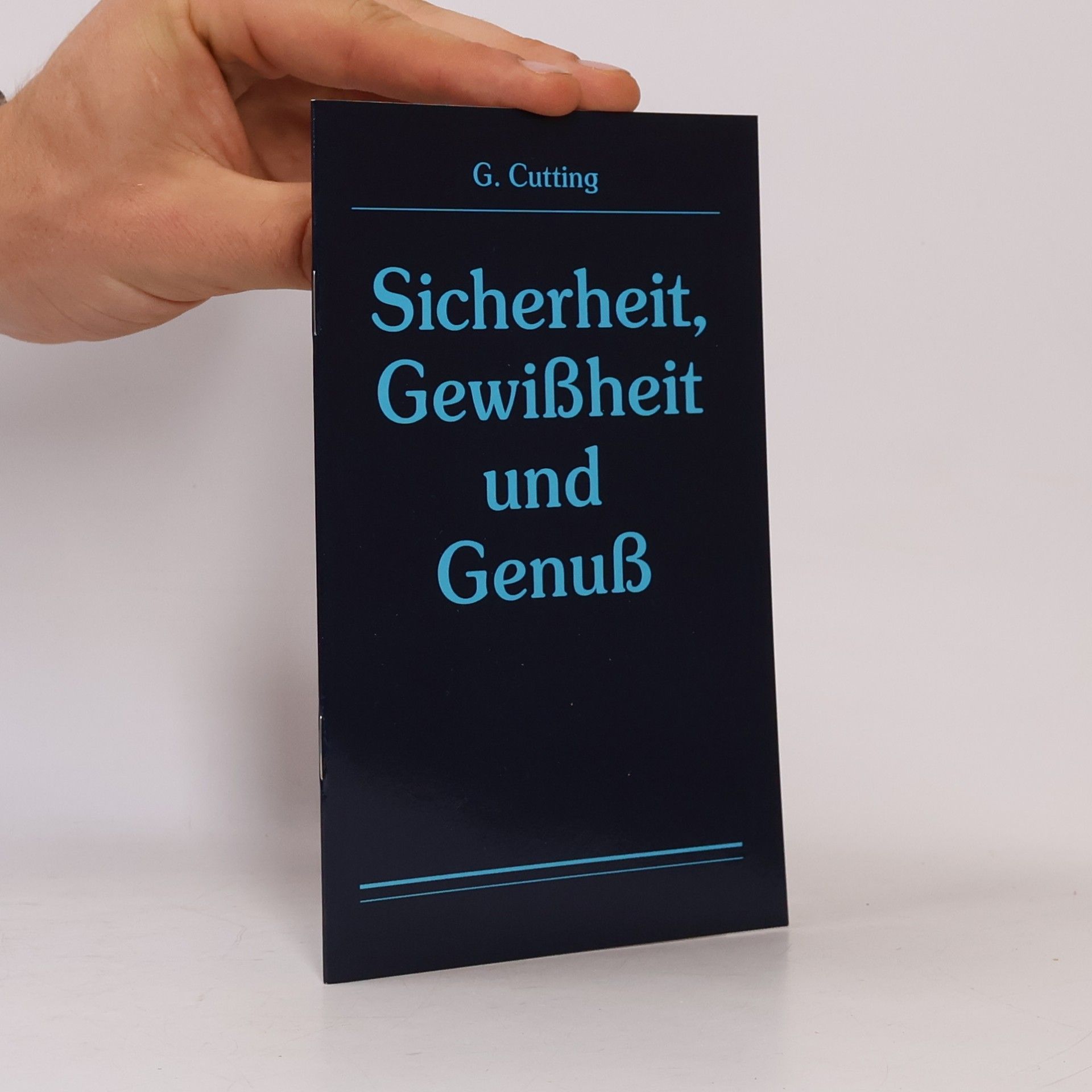 George Cutting Sicherheit, Gewissheit und Genuss