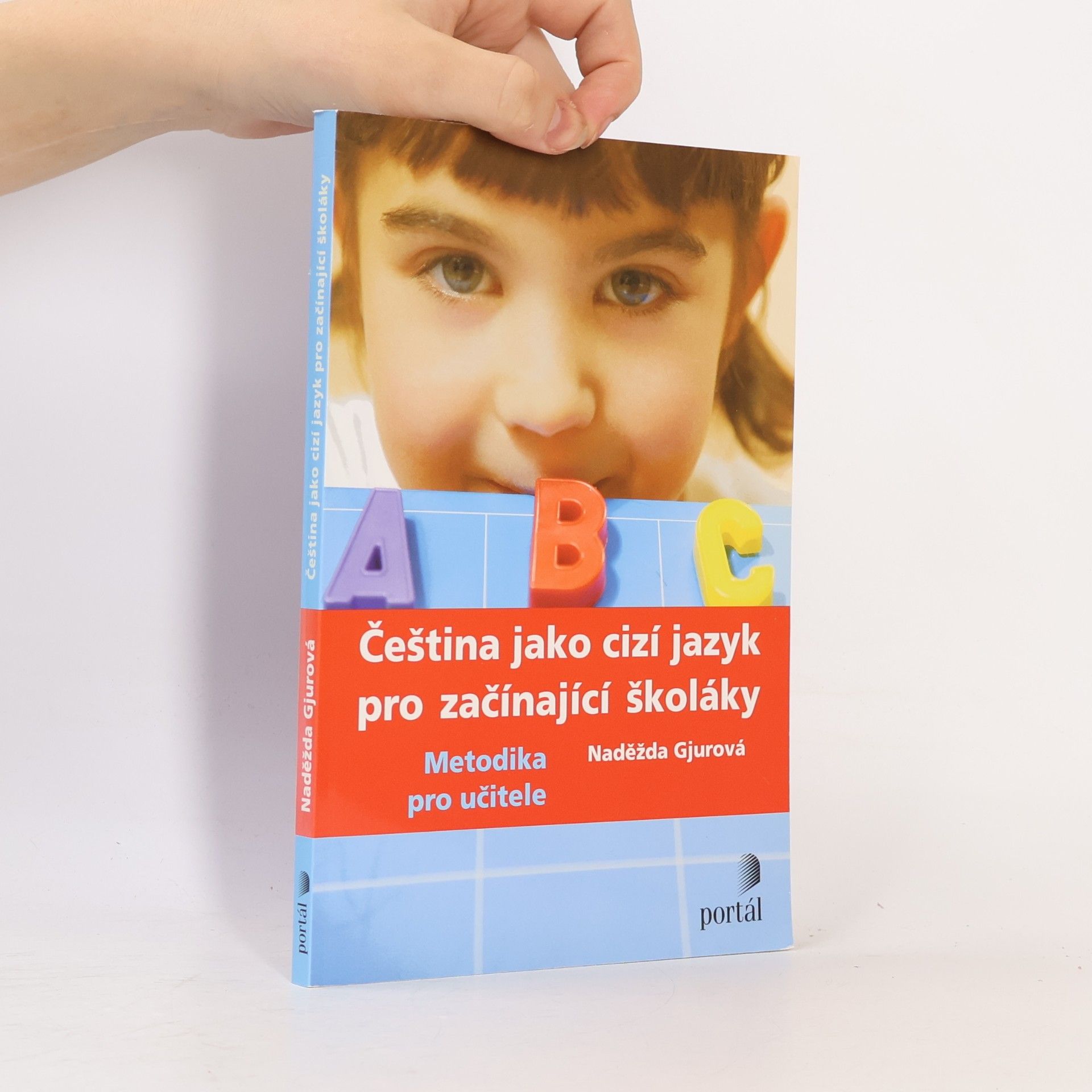 Naděžda Gjurová Čeština jako cizí jazyk pro začínající školáky. Metodika pro učitele