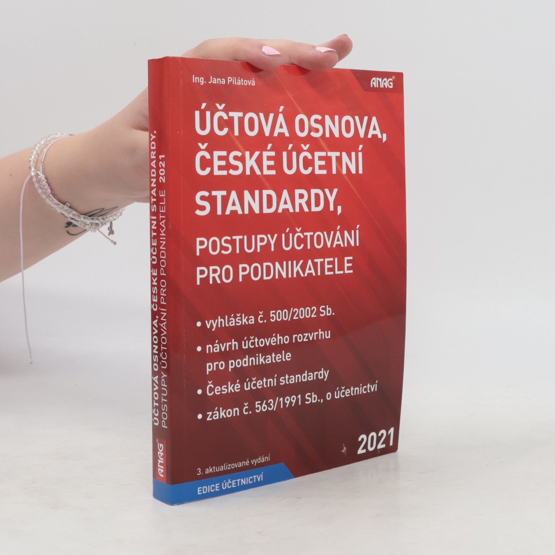 Jana Pilátová Účtová osnova, české účetní standardy, postupy účtování pro podnikatele 2021