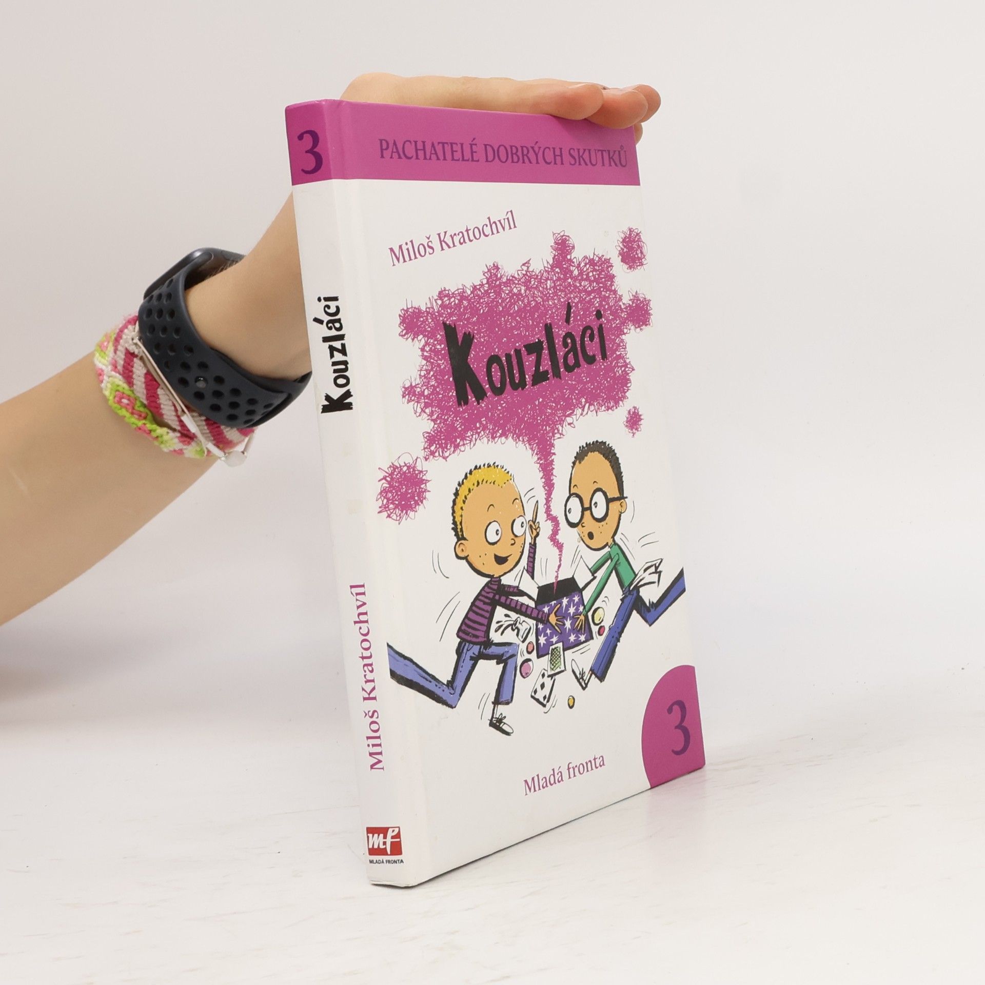 Miloš Kratochvíl Kouzláci. Pachatelé dobrých skutků 3