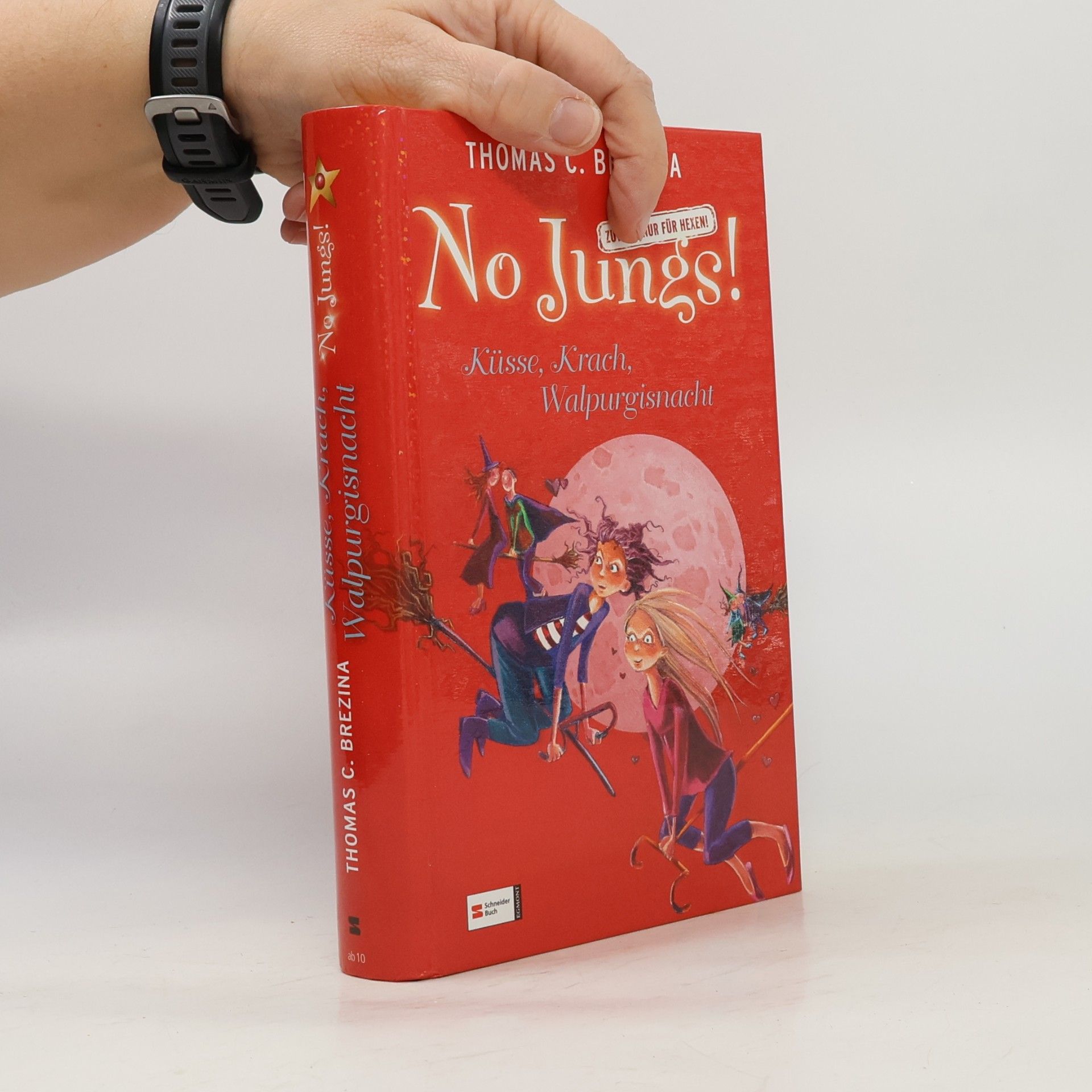 Thomas Brezina No Jungs! Zutritt nur für Hexen. Küsse, Krach, Walpurgisnacht