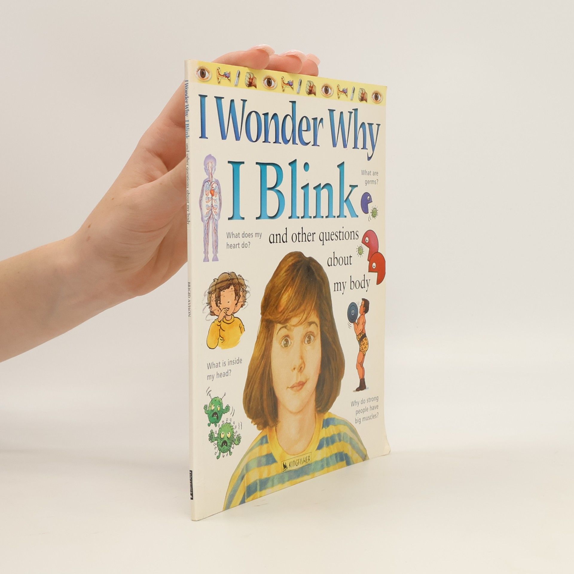 Brigid Avison I Wonder Why I Blink and Other Questions About My Body
