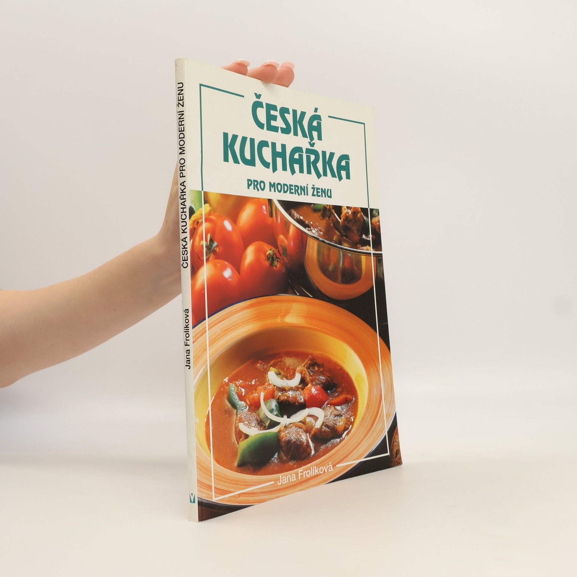Jana Frolik Česká kuchařka pro moderní ženu