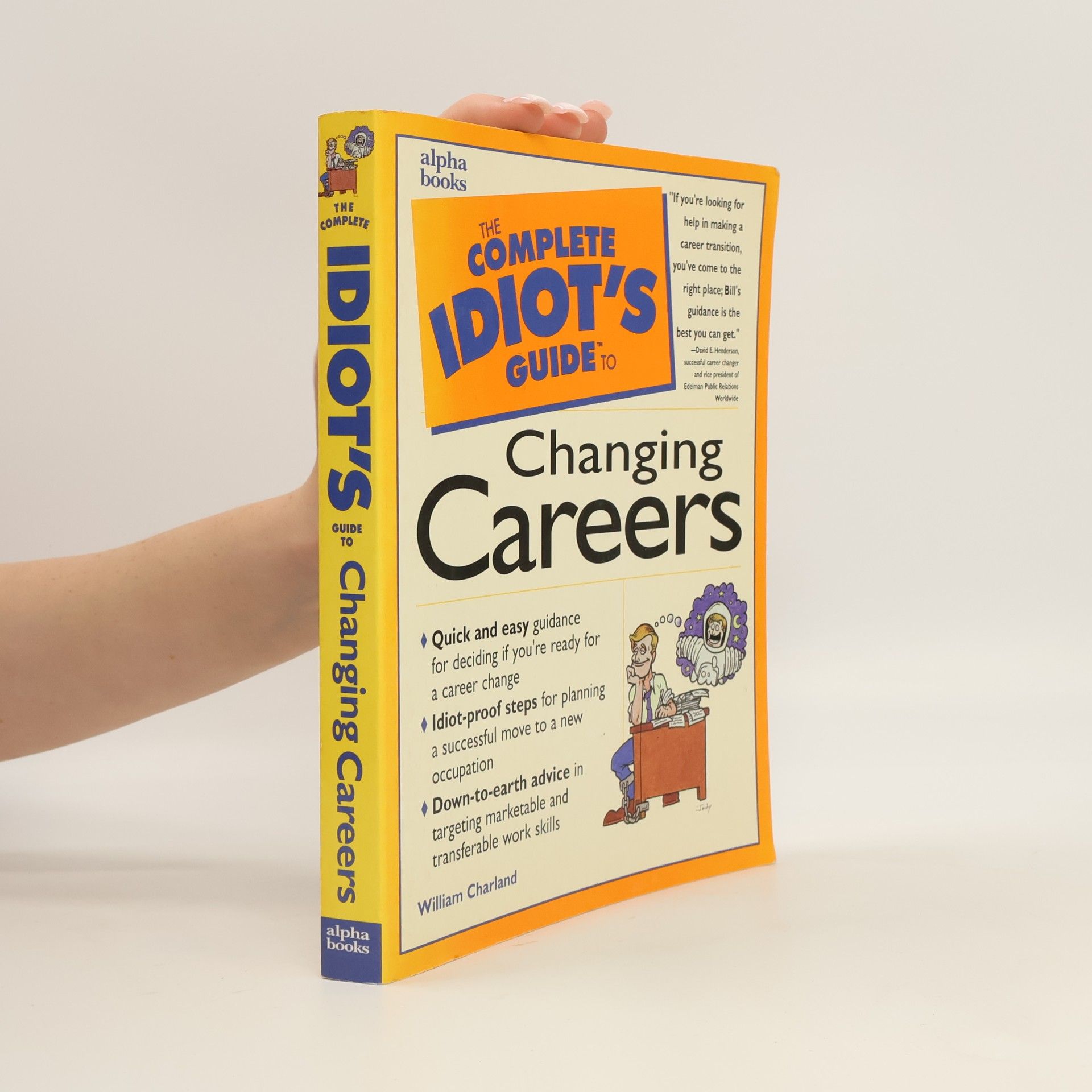 William A. Charland The Complete Idiot's Guide to Changing Careers