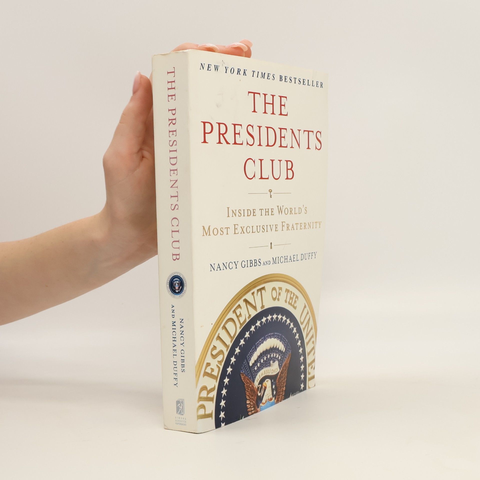 Gibbs Nancy The Presidents Club: Inside the World's Most Exclusive Fraternity