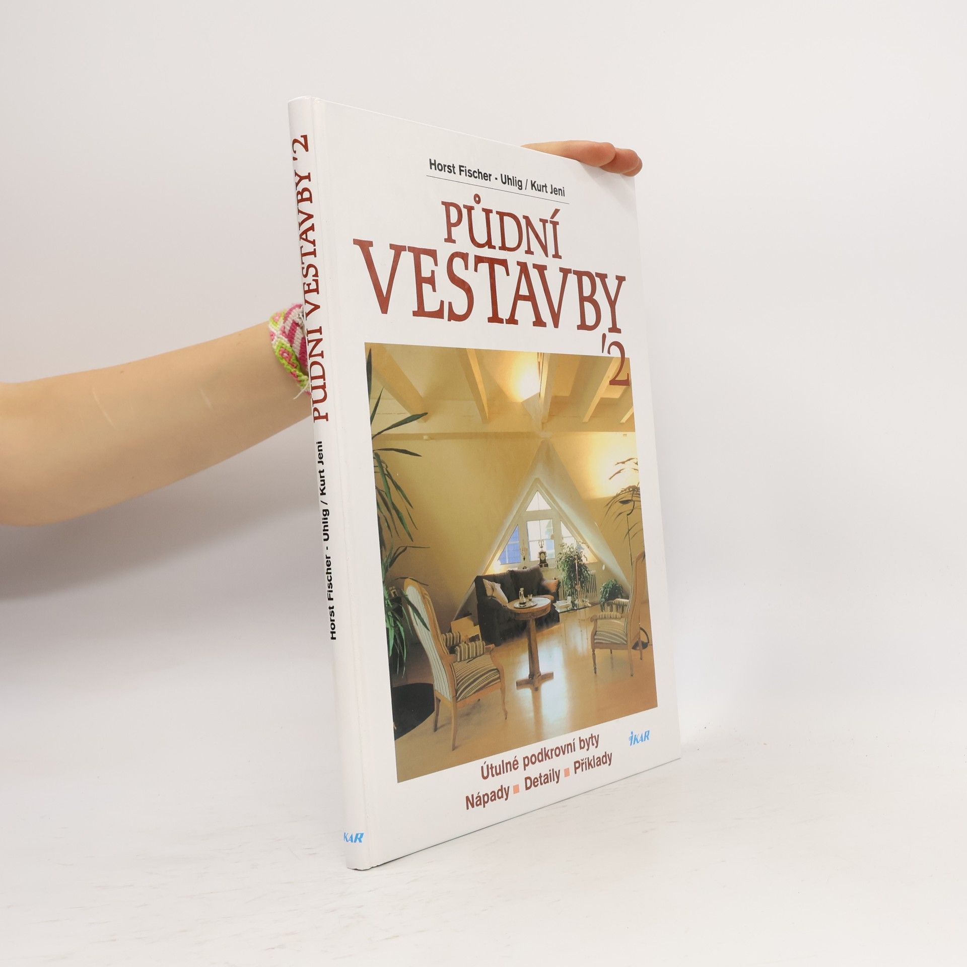 Půdní vestavby '2 : útulné podkrovní byty : nápady, detaily, příklady