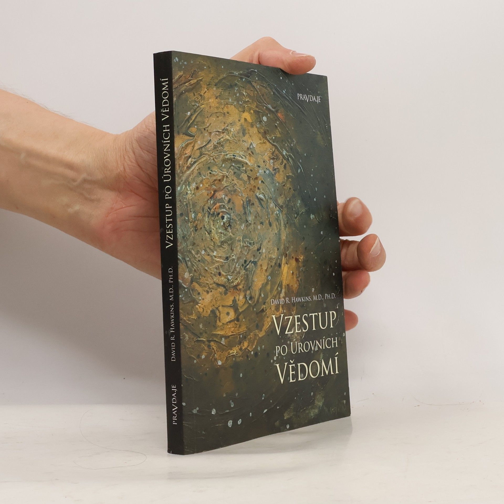 David R. Hawkins Vzestup po úrovních vědomí. Schody k osvícení