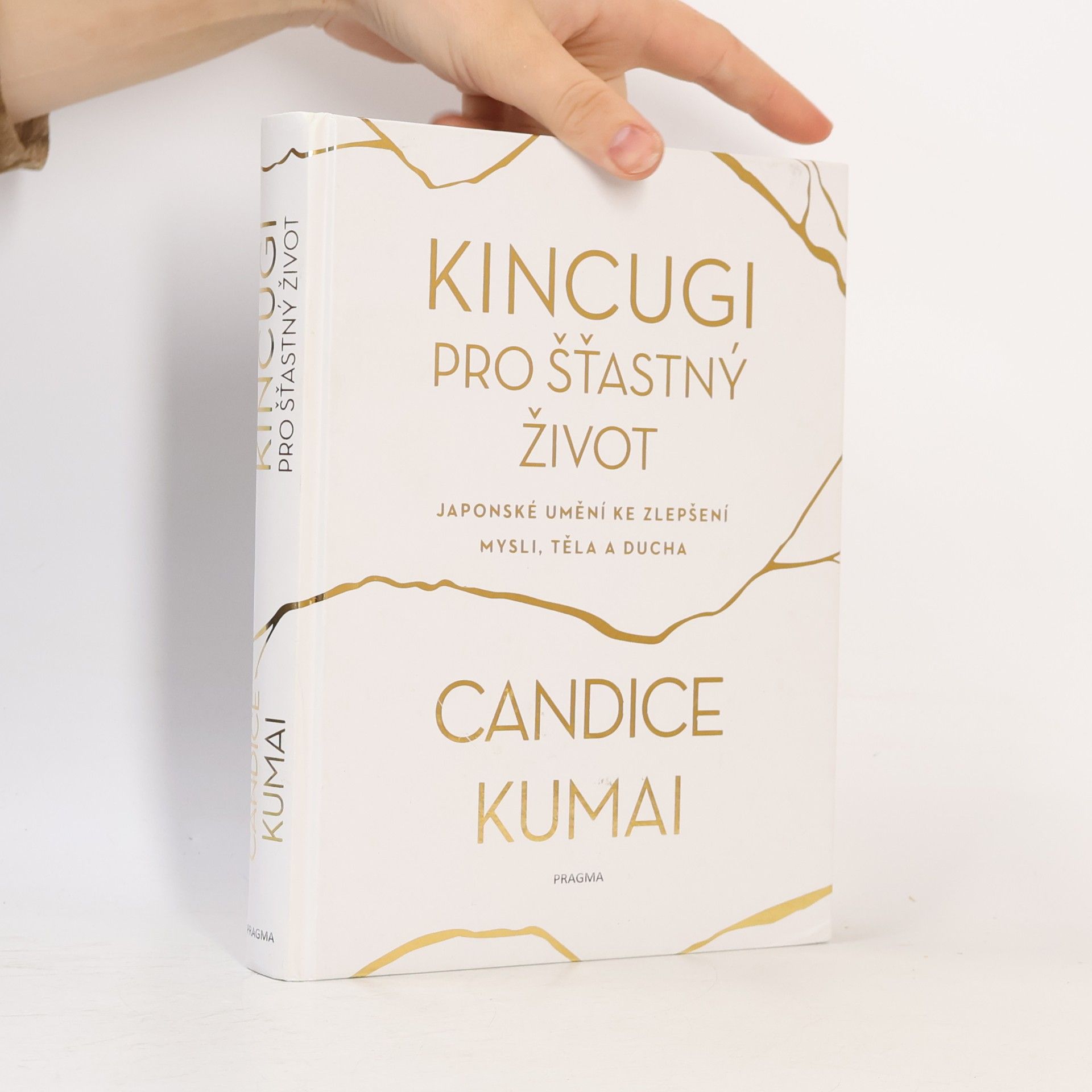 Kincugi pro šťastný život: Japonské umění ke zlepšení mysli, těla a ducha