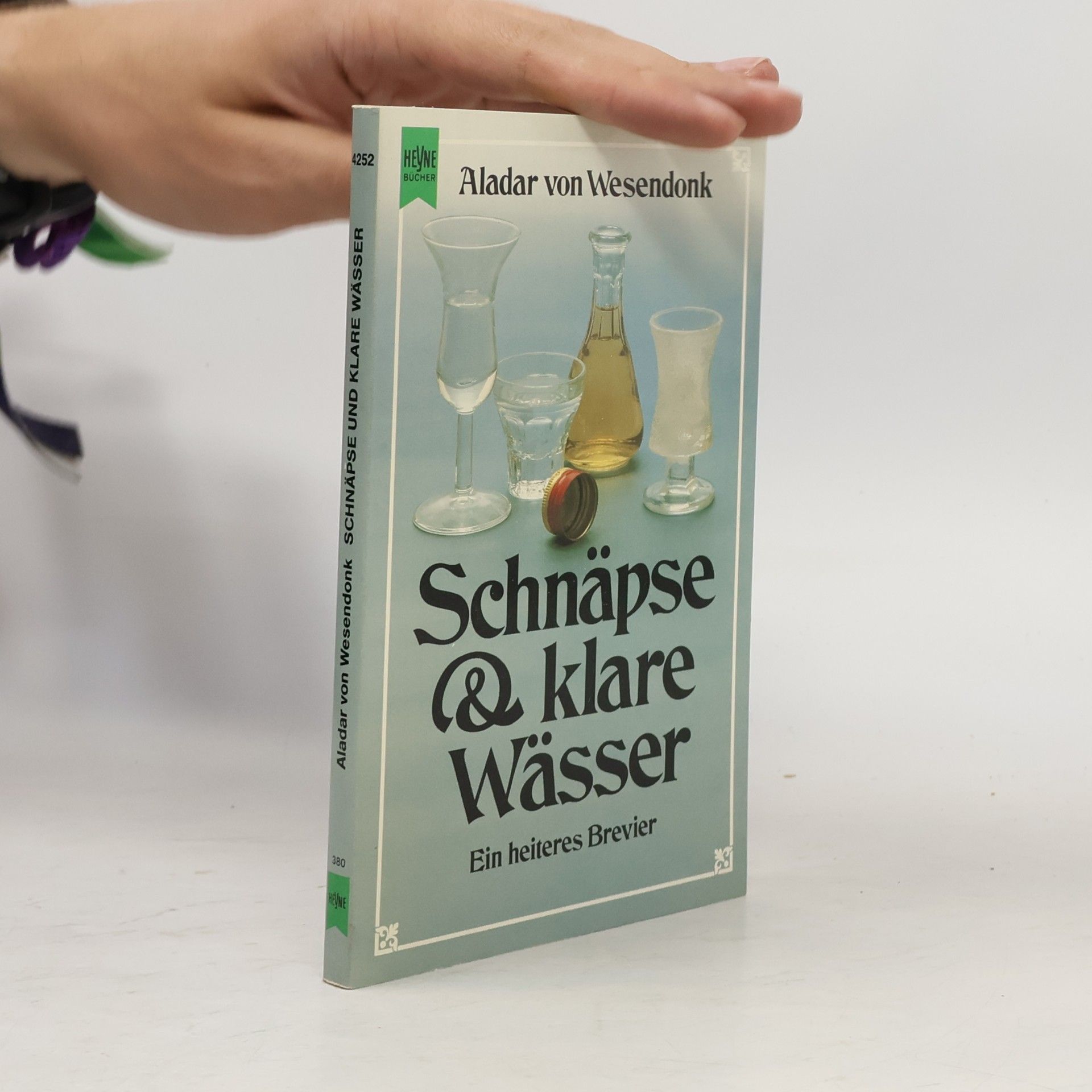 Aladar von Wesendonk Schnäpse und klare Wässer