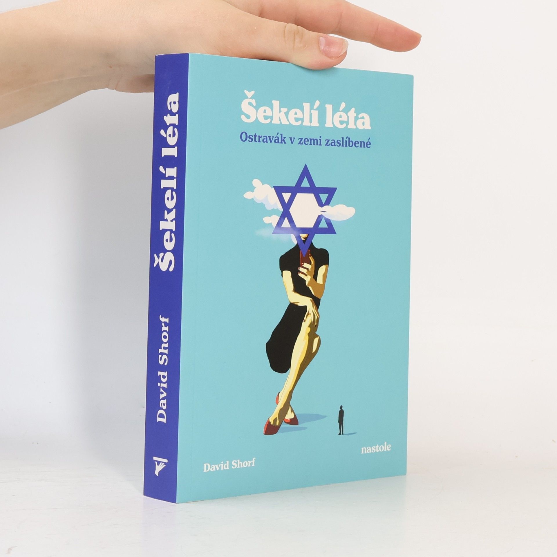 David Shorf Šekelí léta. Ostravák v zemi zaslíbené