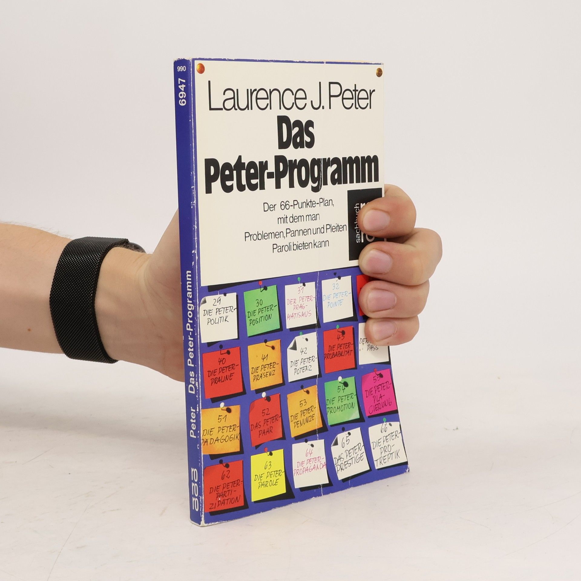 Laurence J. Peter Das Peter-Programm oder der 66-Punkte-Plan [Sechsundsechzig-Punkte-Plan], mit dem man Problemen, Pannen und Pleiten Paroli bieten kann