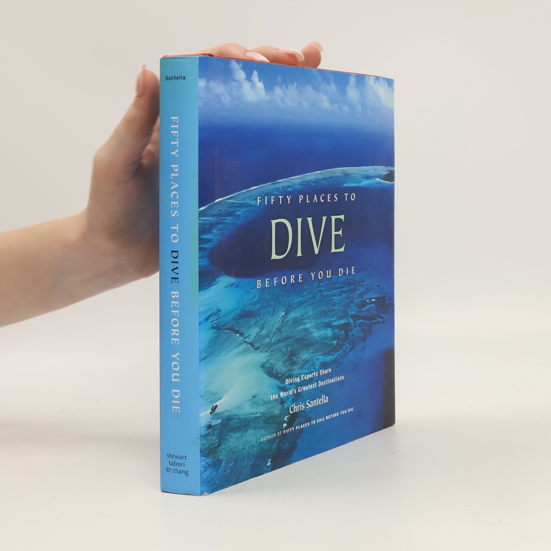 Chris Santella Fifty Places to Dive Before You Die. 50 Einmalige Orte zum Tauchen, Englische Ausgabe