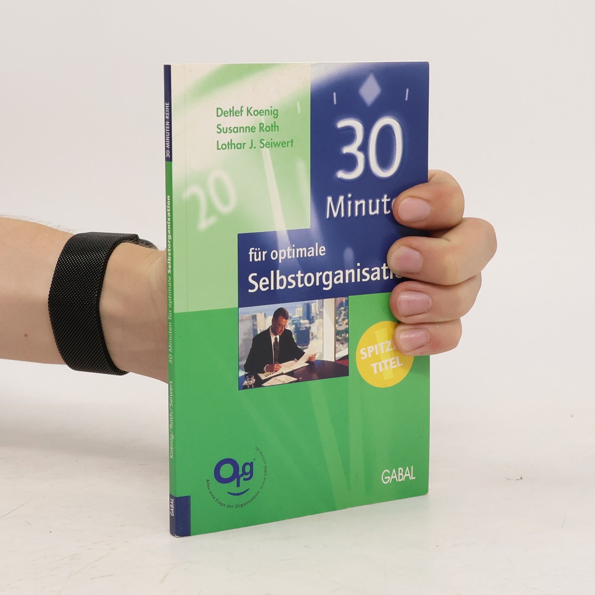 Detlef Koenig 30 Minuten für optimale Selbsorganisation