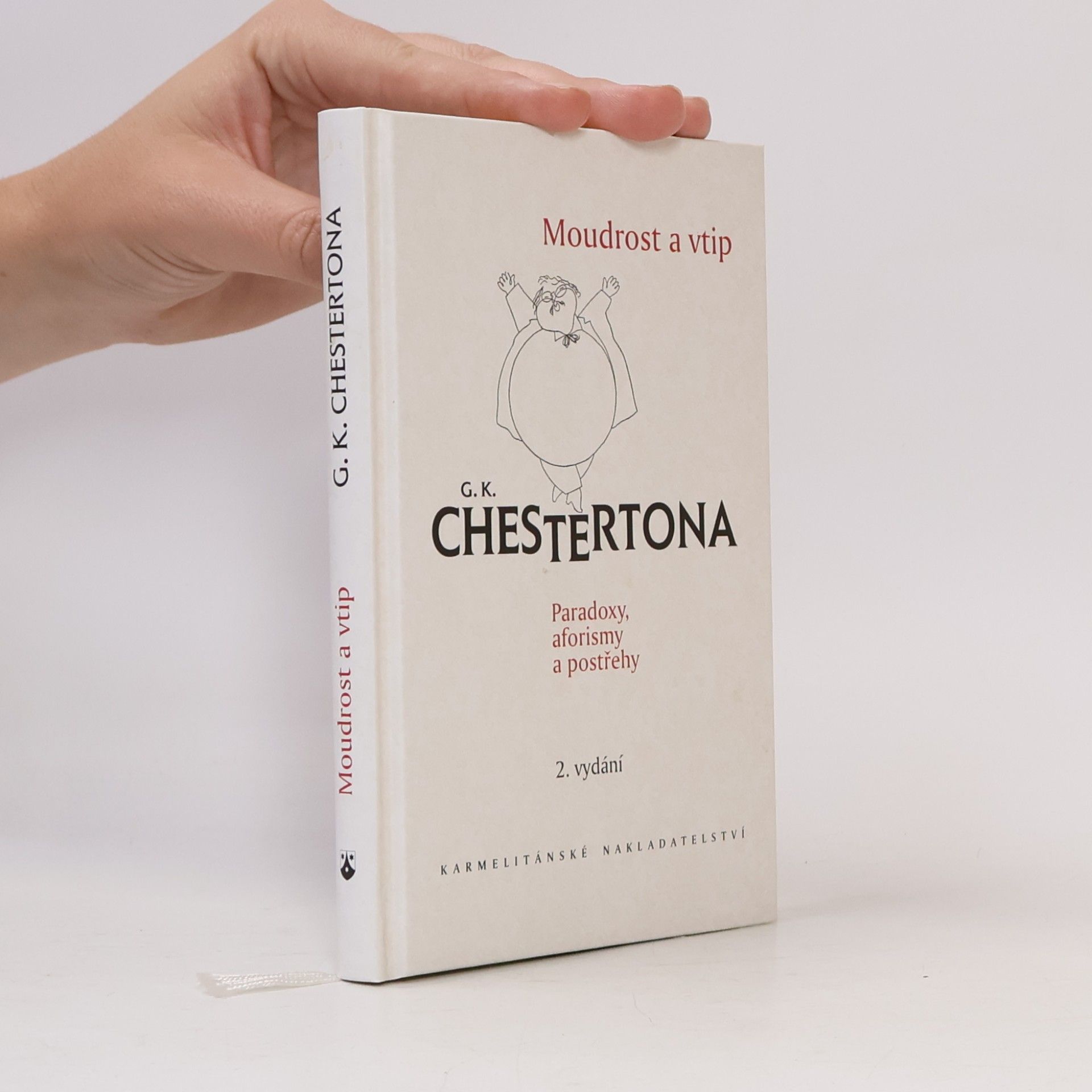 G. K. Chesterton Moudrost a vtip G.K. Chestertona: Paradoxy, aforismy a postřehy