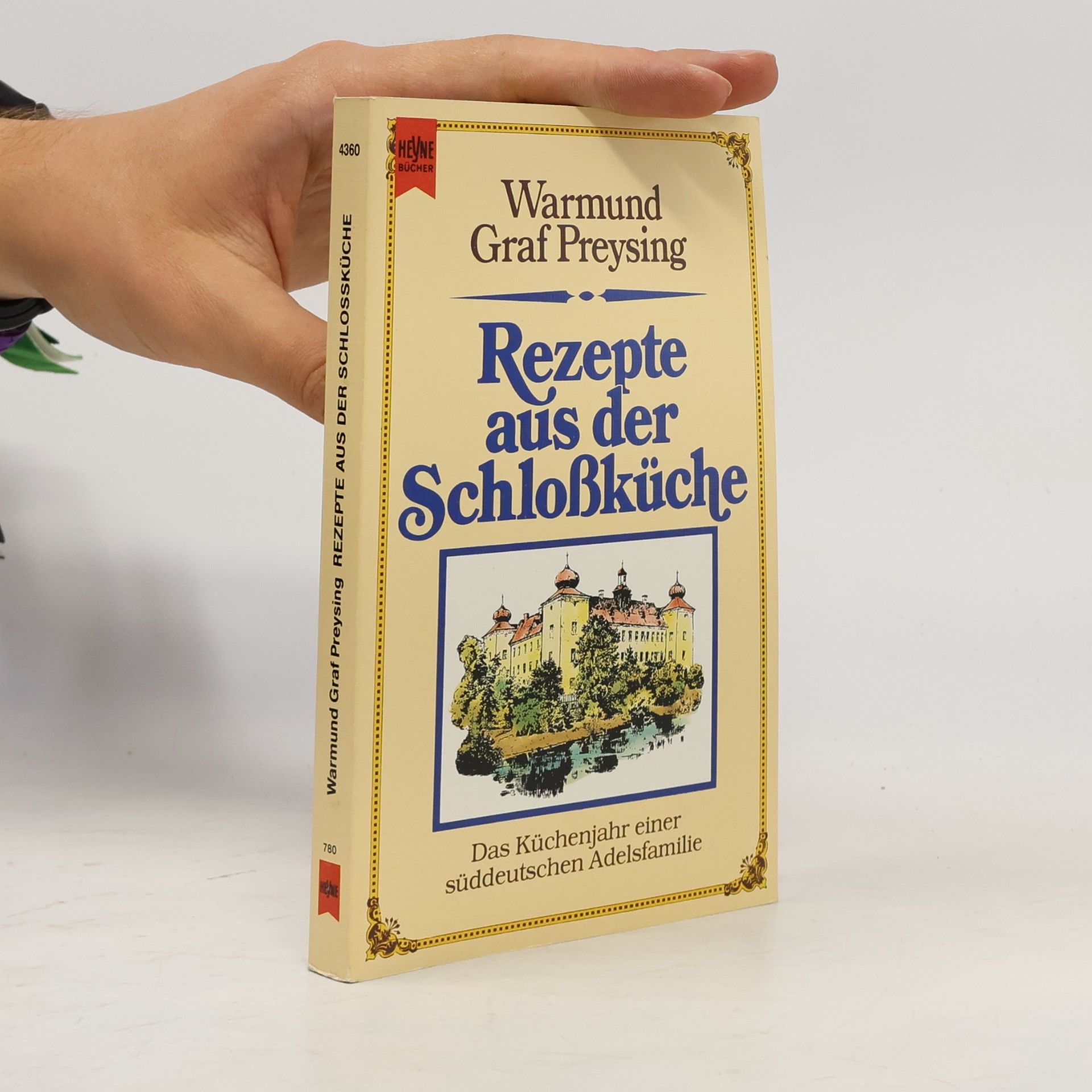 Warmund Graf von Preysing Lichtenegg Moos Rezepte aus der Schlossküche