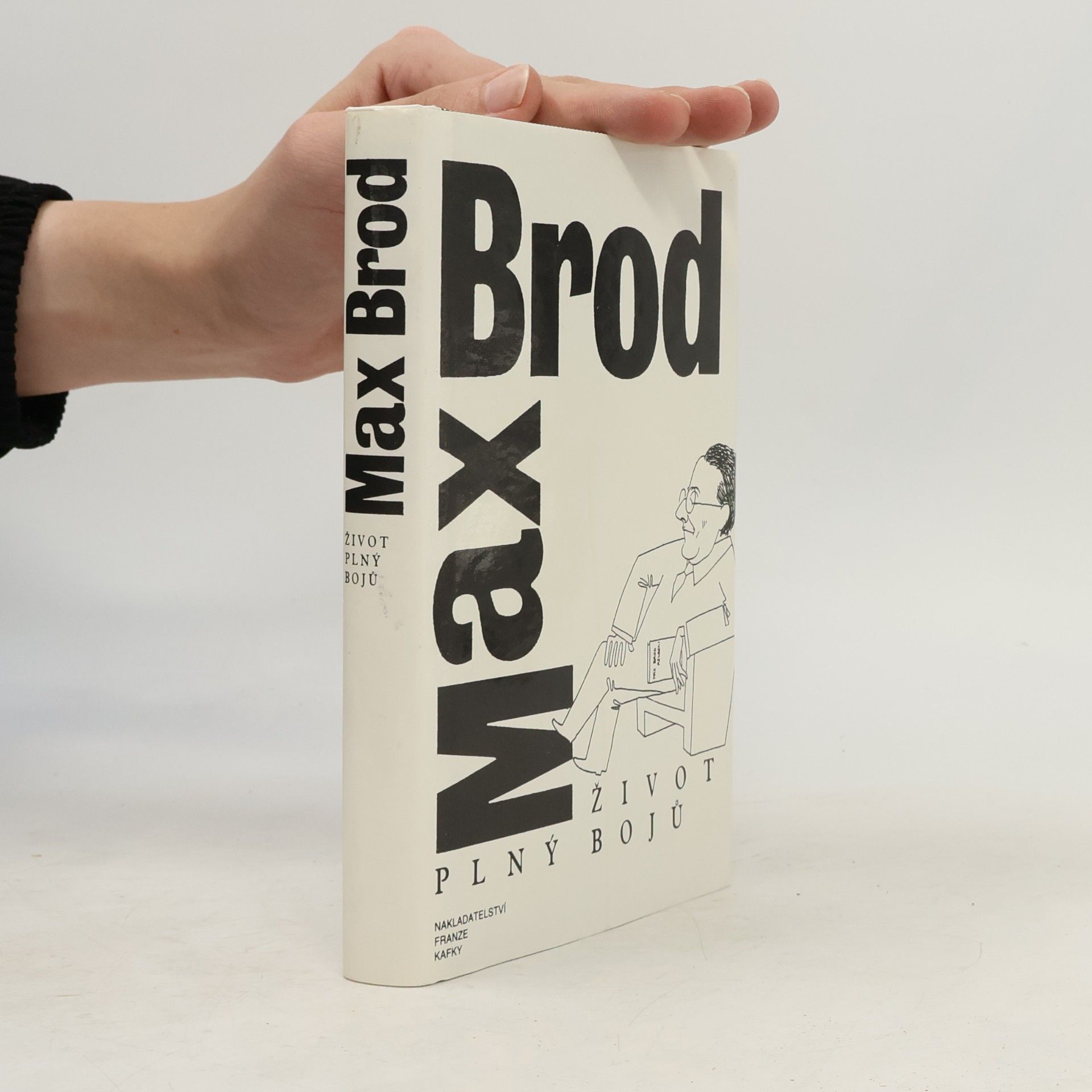 Max Brod Život plný bojů : autobiografie