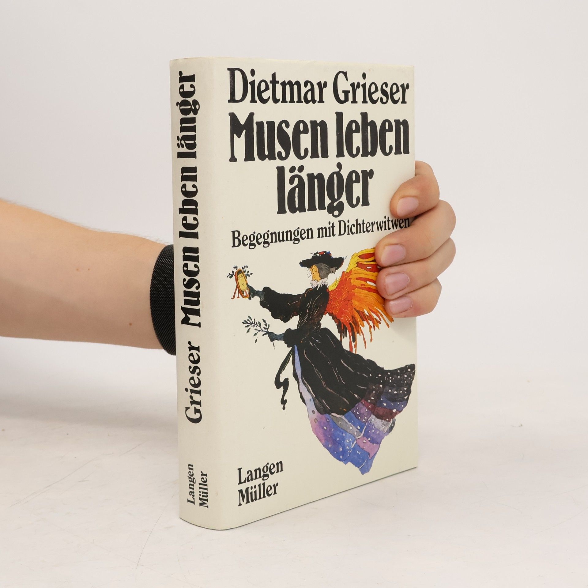 Dietmar Grieser Musen leben länger: Begegnungen mit Dichterwitwen
