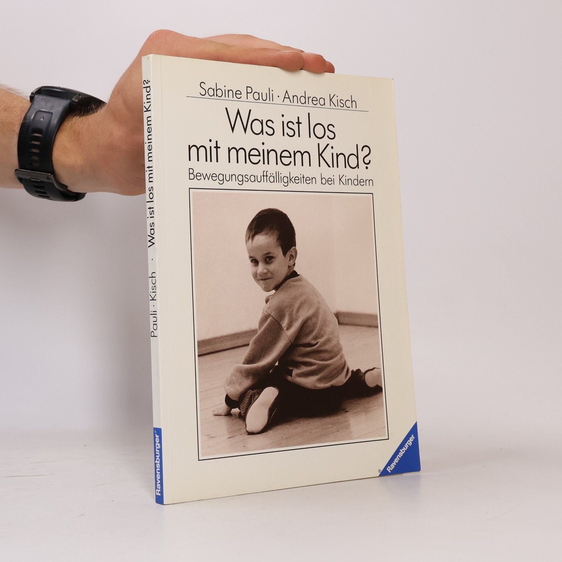Andrea Kisch Ravensburger Weisse Reihe: Was ist los mit meinem Kind?