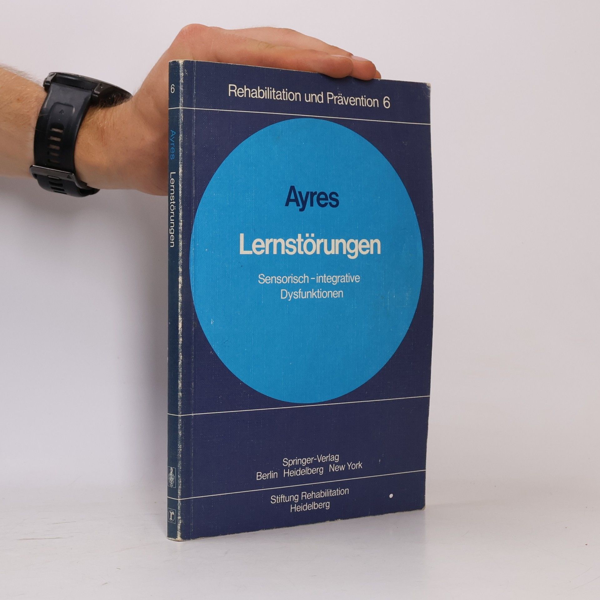 Anna Jean Ayres Rehabilitation und Prävention - 6: Lernstörungen