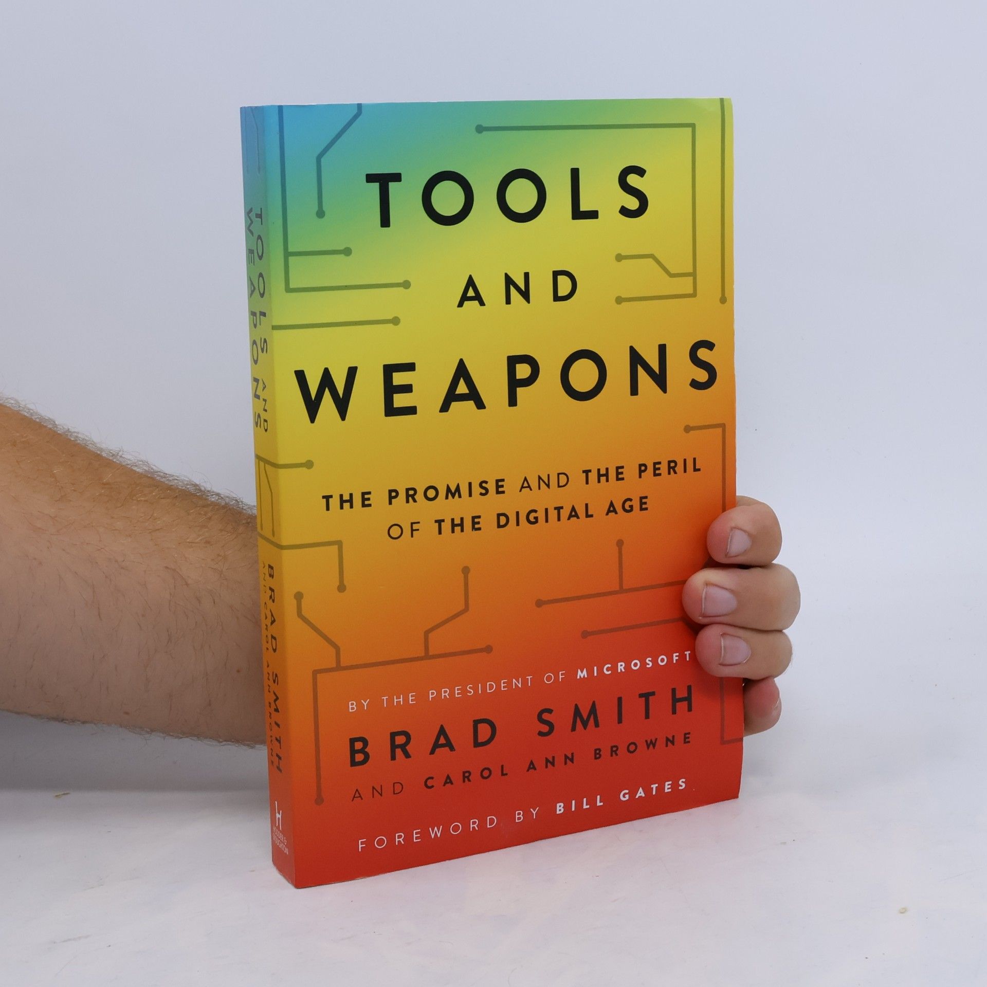 Brad Smith Tools and weapons: The promise and the peril of the digital age