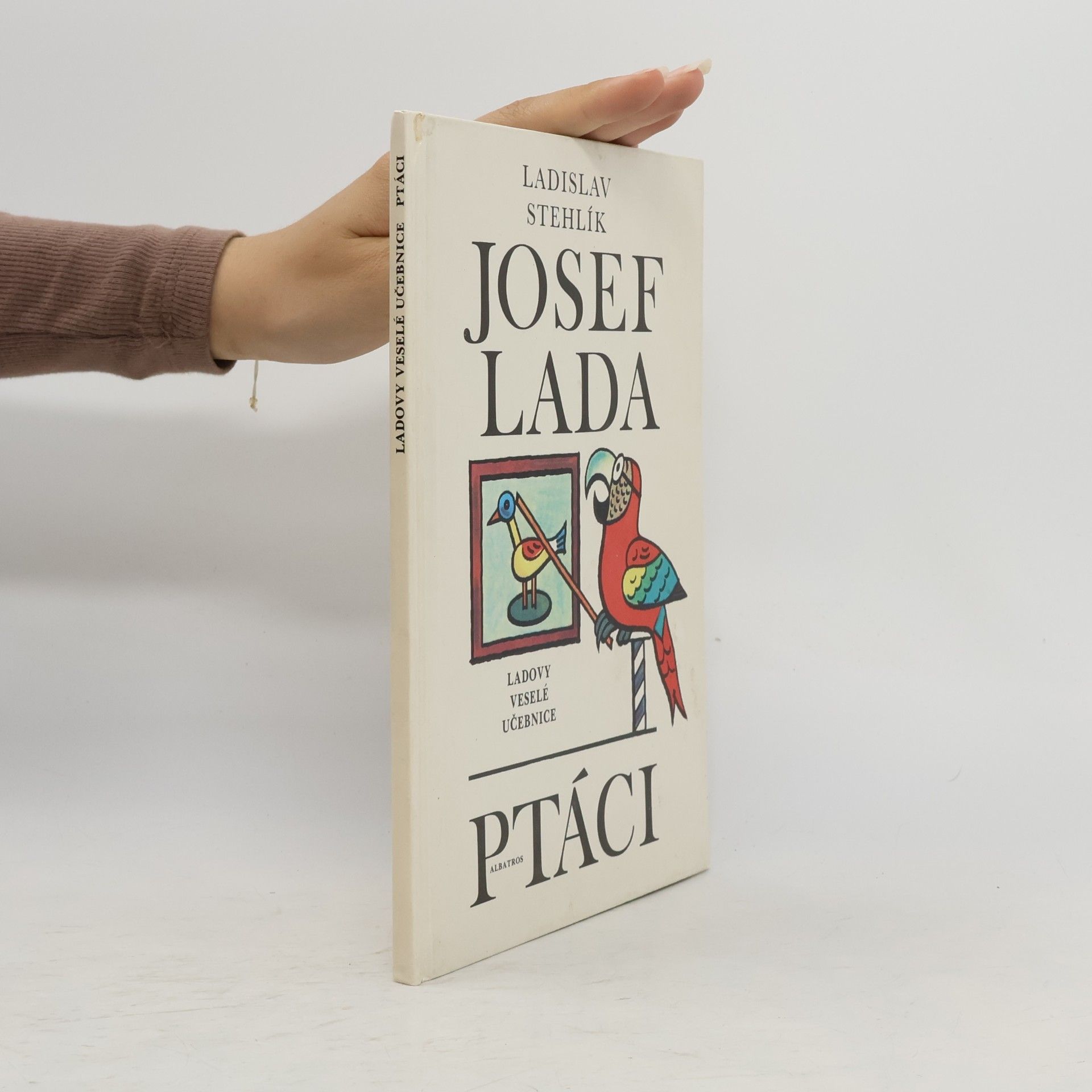 Ladislav Stehlík Ladovy veselé učebnice. Ptáci