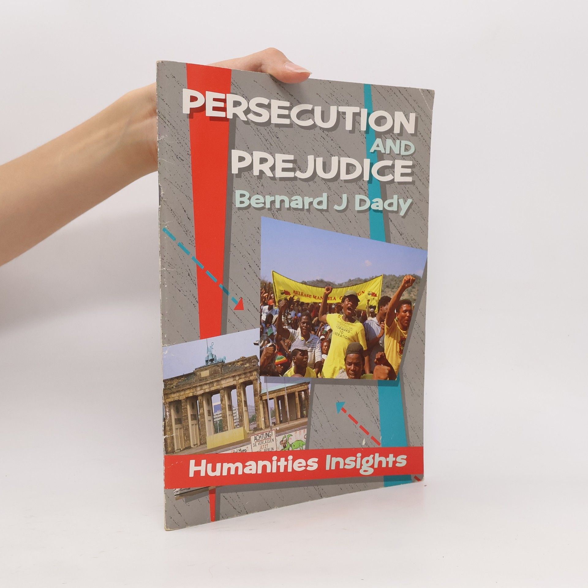 Bernard J. Dady Humanities Insights: Persecution and Prejudice